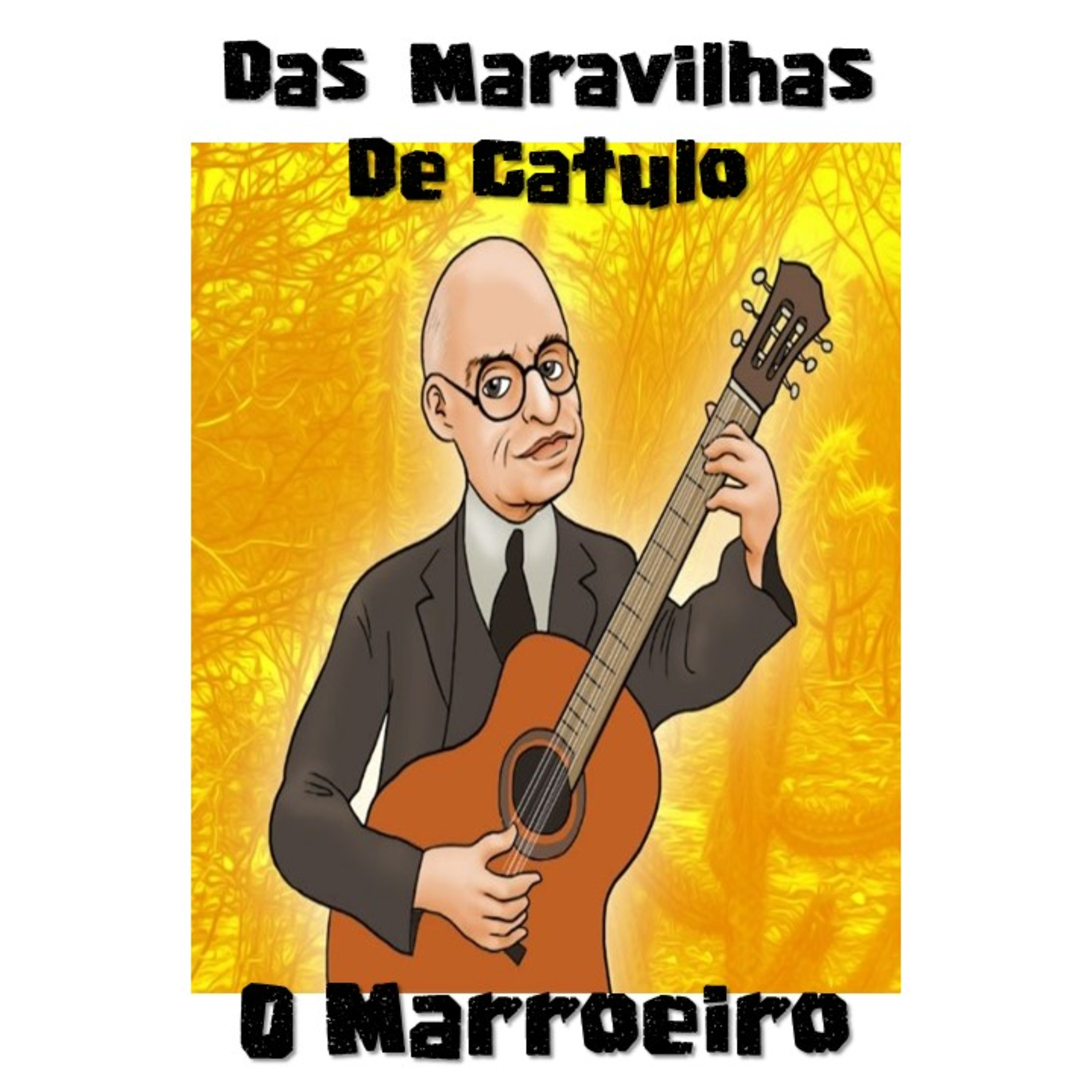Das Maravilhas de Catulo - O Marroeiro (Catulo Da Paixão Cearense) episode artwork
