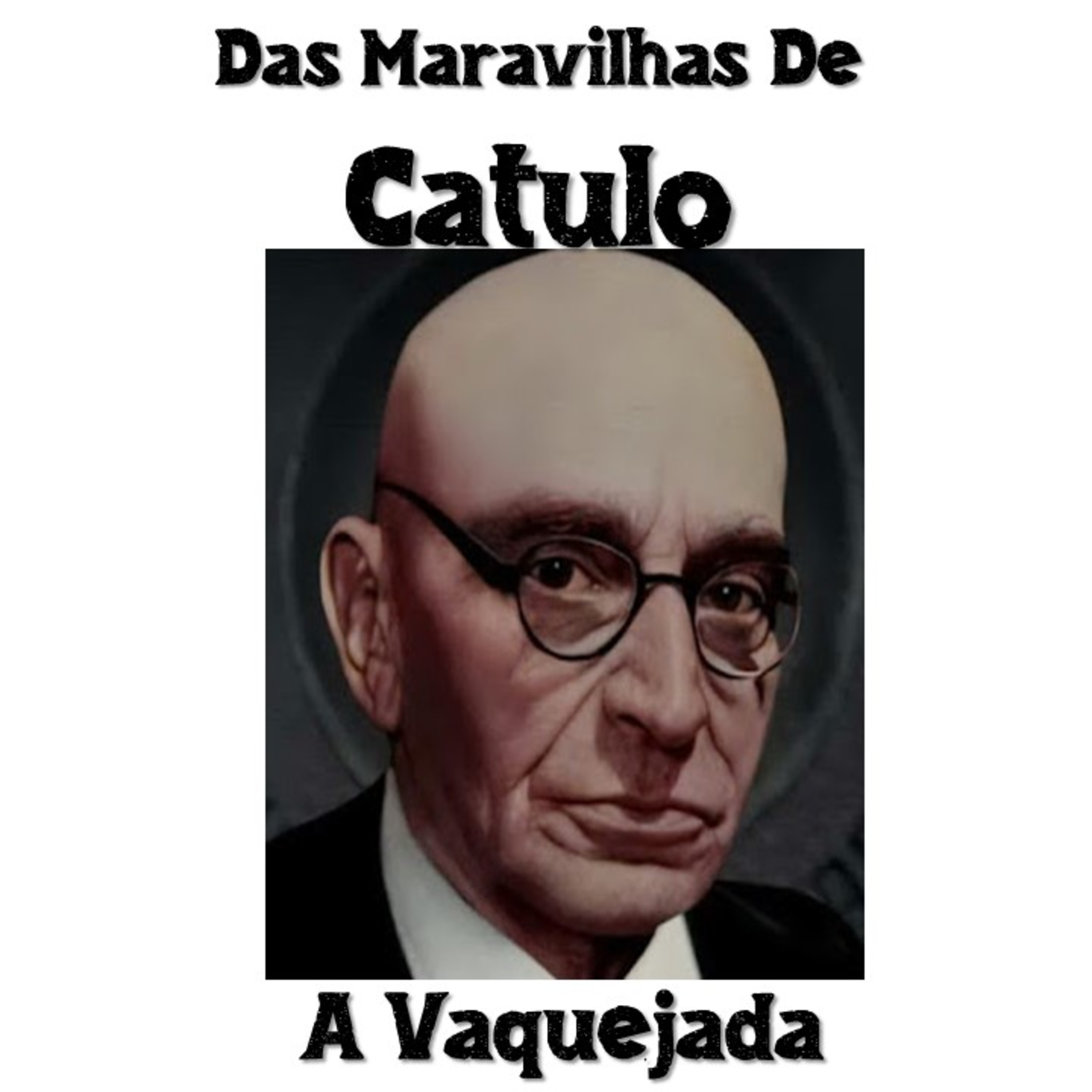 Das Maravilhas de Catulo - A Vaquejada(Catulo da Paixão Cearense)  episode artwork