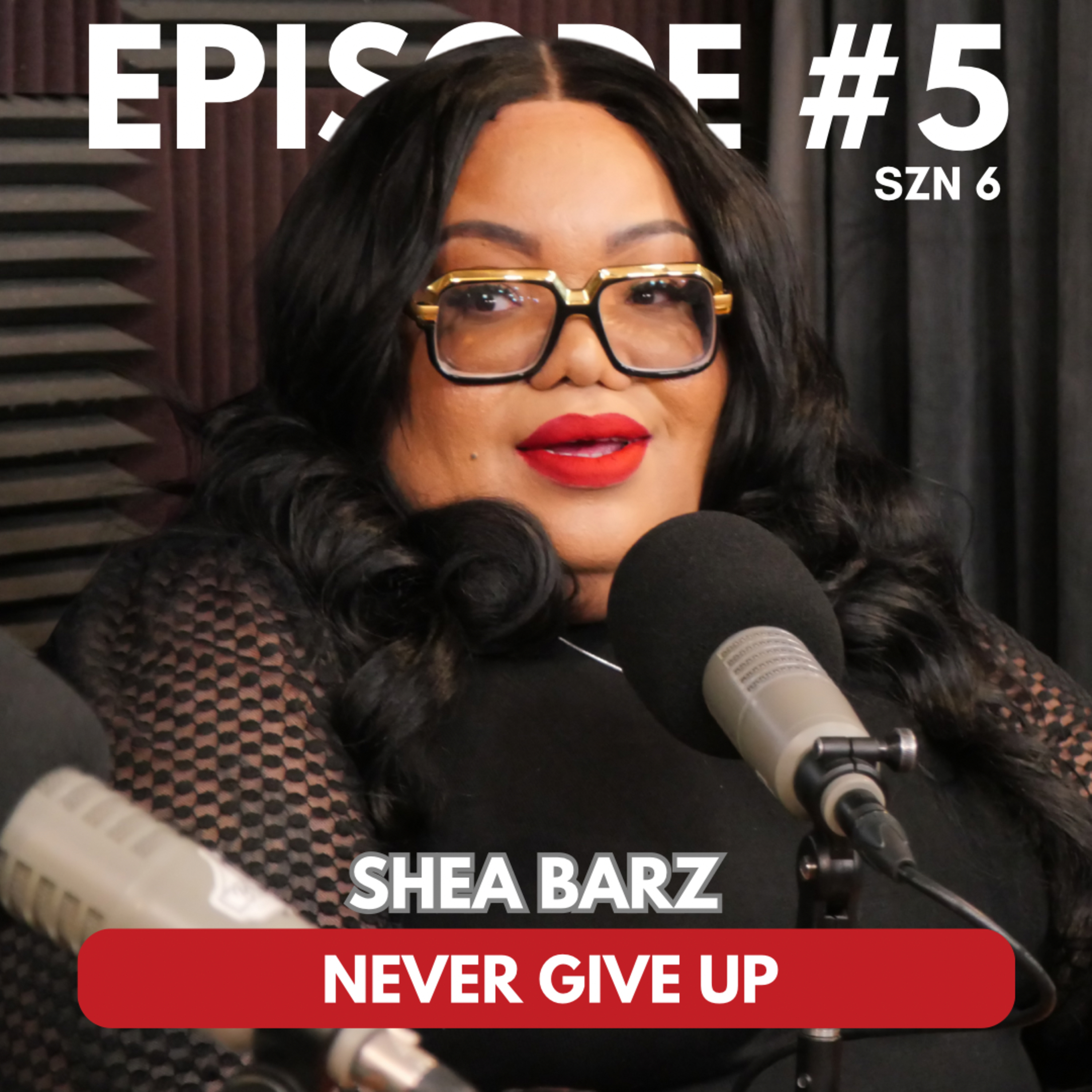 SZN 6 | EPISODE 5 | SHEA BARZ episode artwork