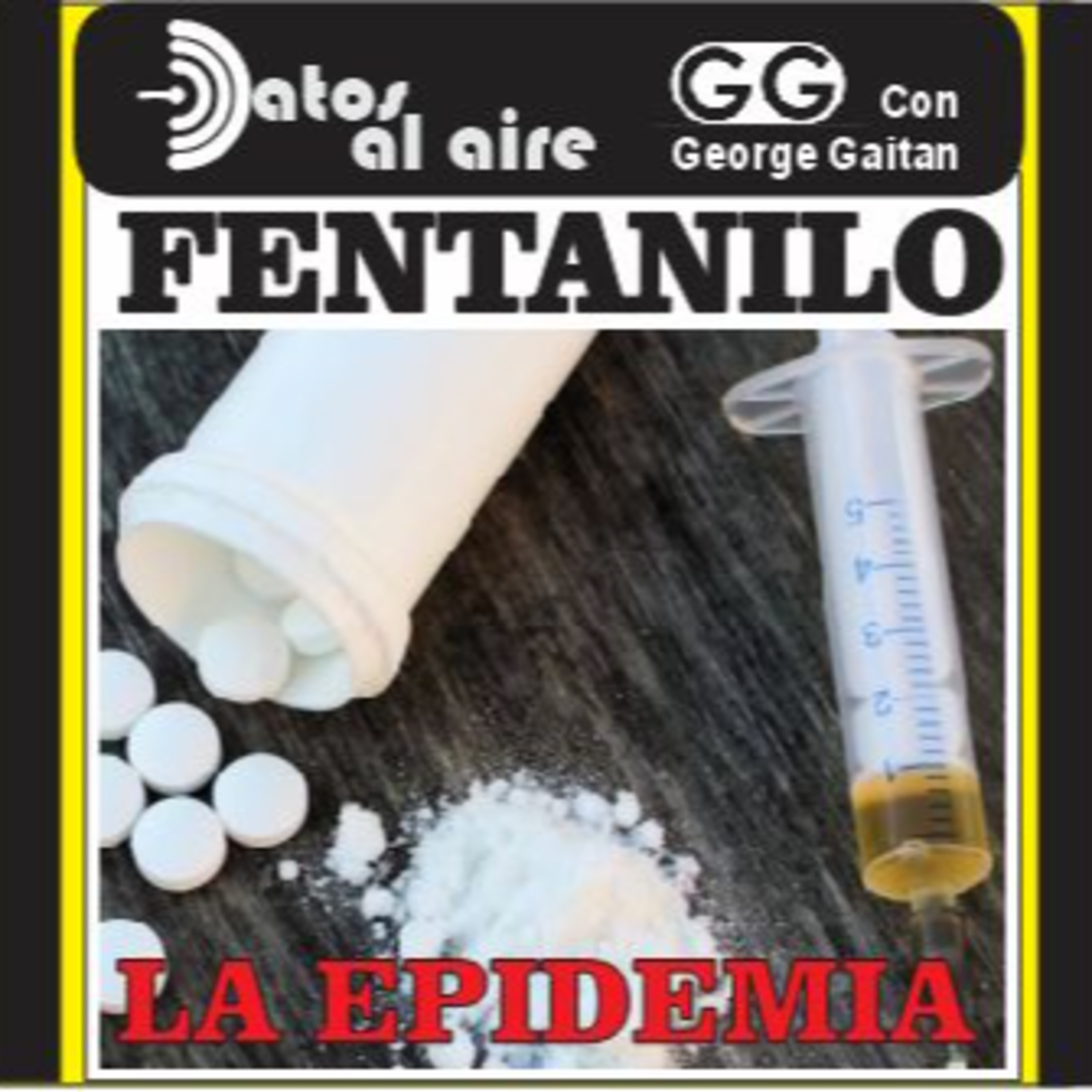 EPIDEMIA DE ADICCIÓN A LOS OPIOIDES: EL FENTANILO episode artwork