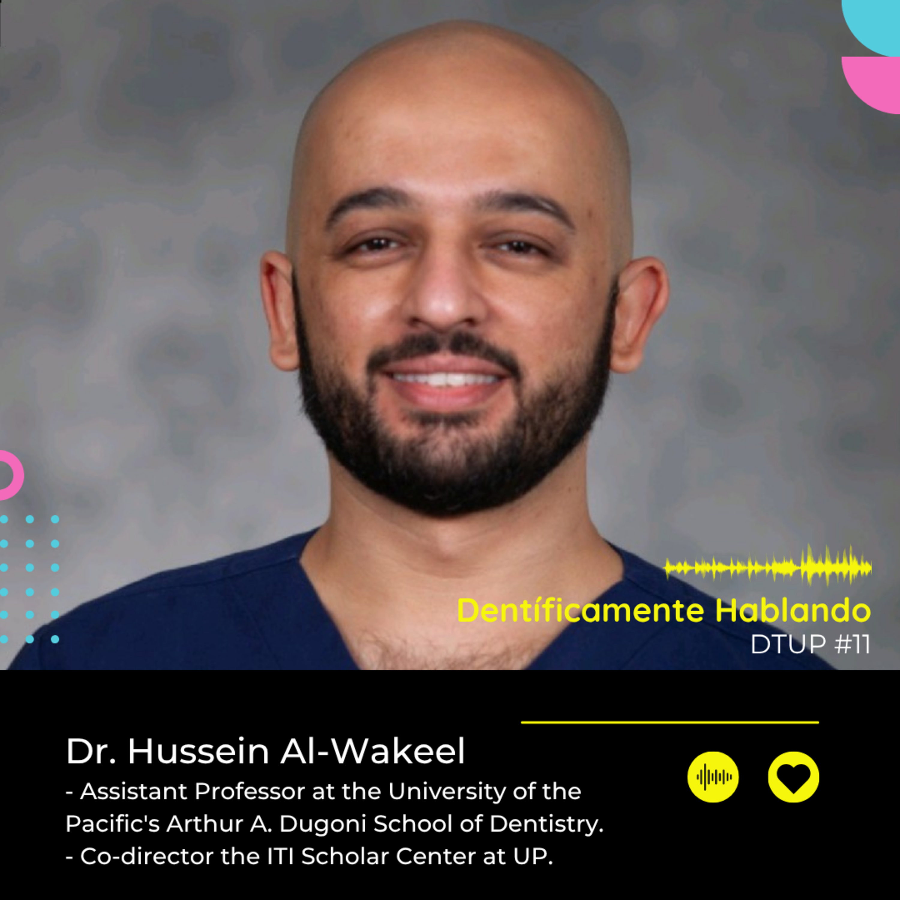 Cultura, Educación e Innovación en Odontología ft. Dr. Al Wakeel DTUP # 11