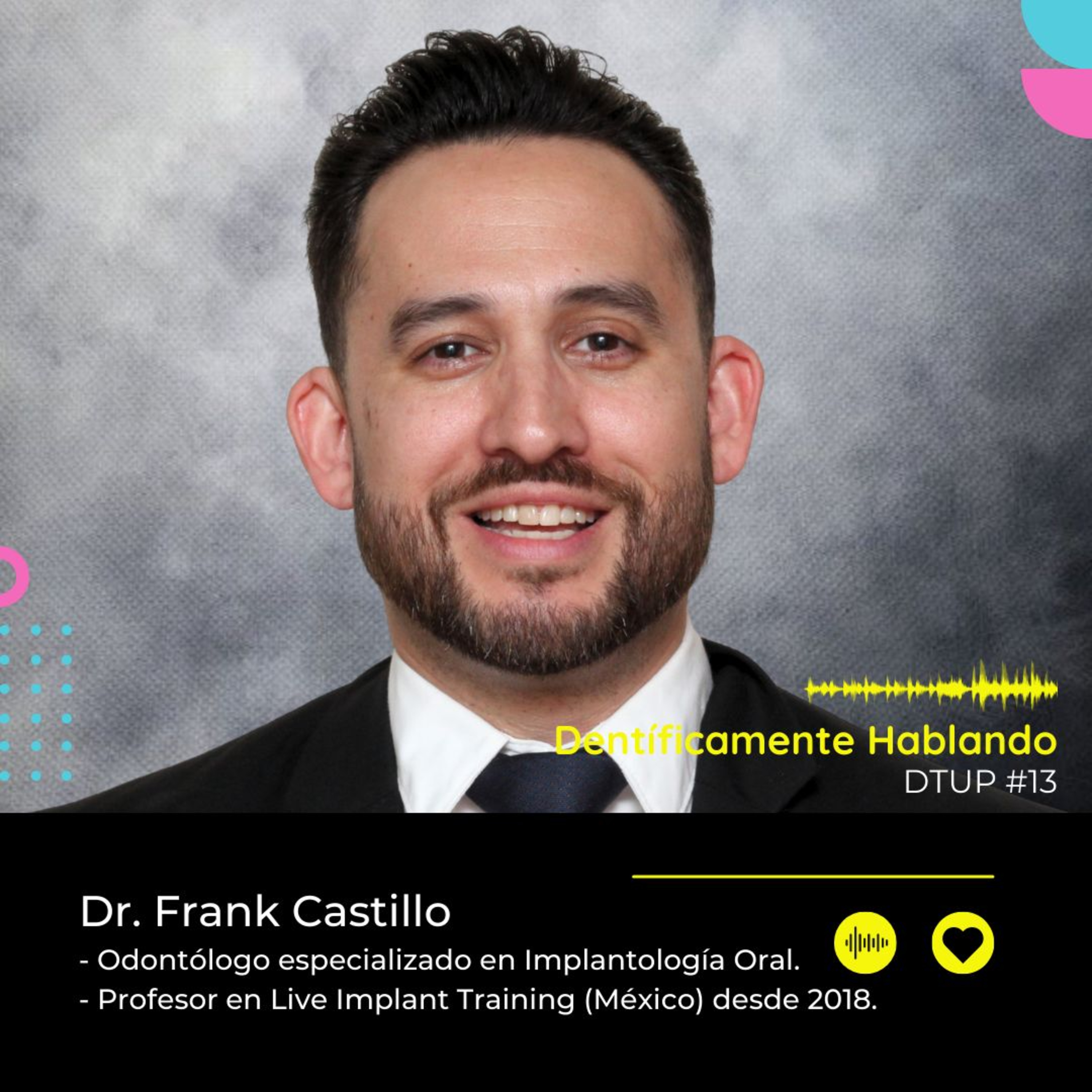 Gangsta DDS: La Historia del Dr. Frank Castillo y su Visión de la Odontología | DTUP # 13