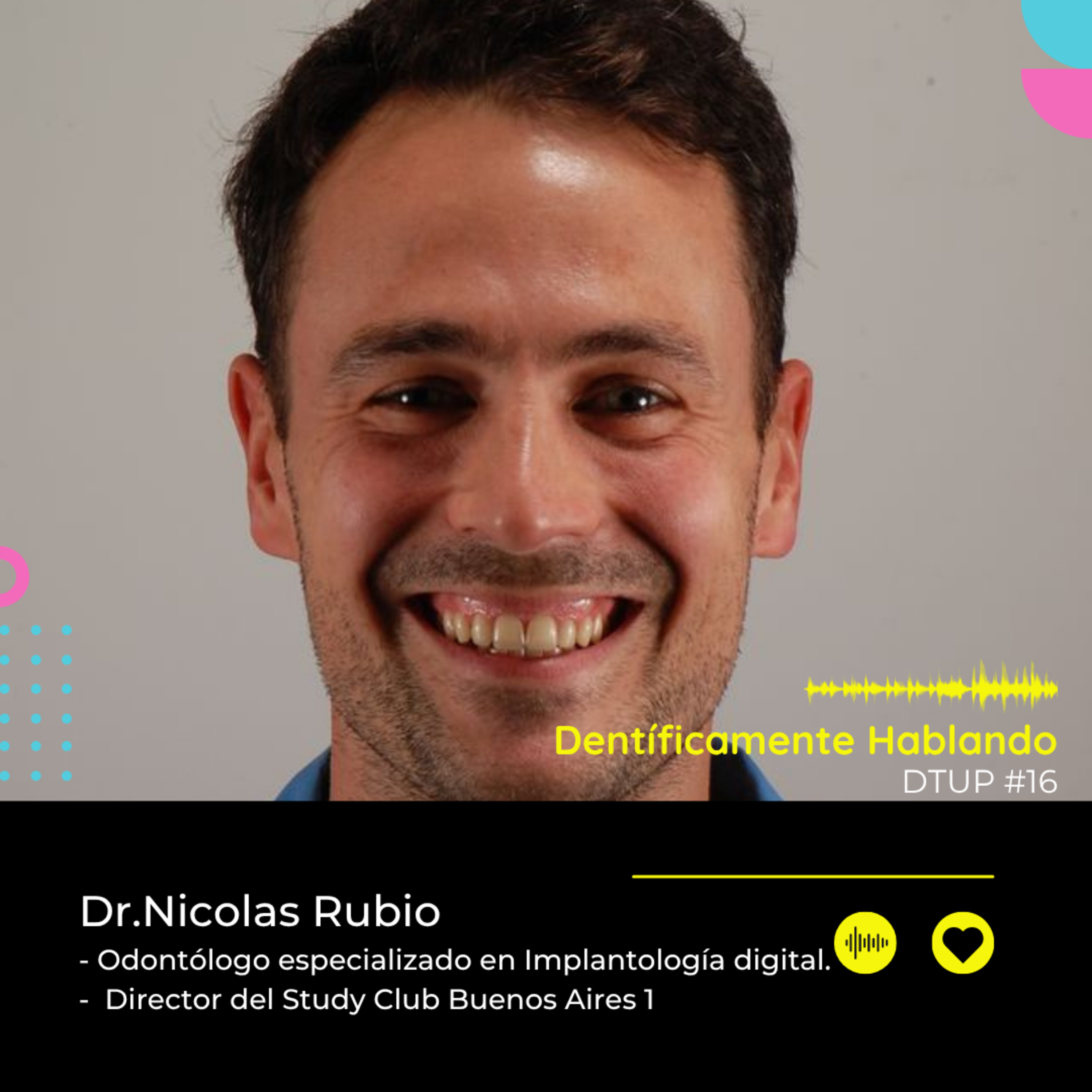 Crecimiento, digitalización, Mate y buenas charlas con el Dr. Nicolás Rubio | DTUP # 16
