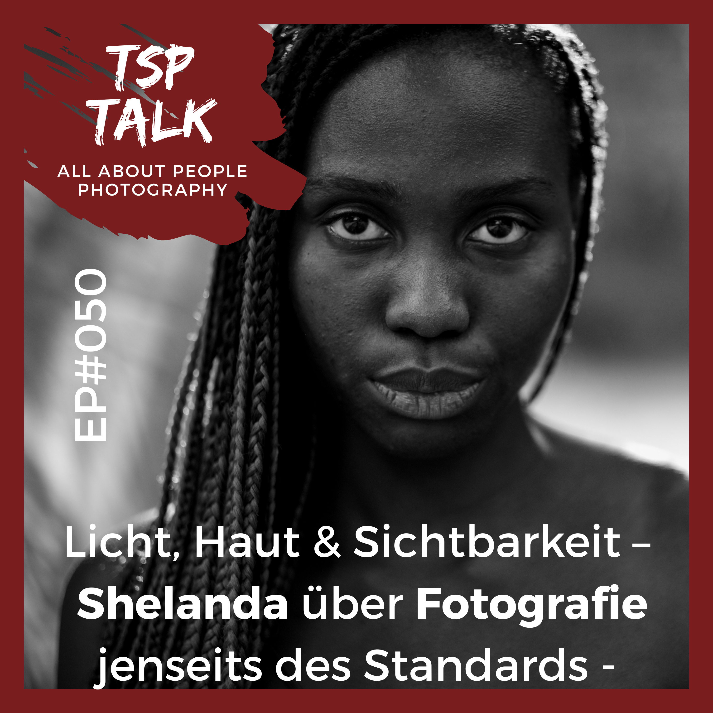 Licht, Haut & Sichtbarkeit – Shelanda über Fotografie jenseits des Standards - EP#050