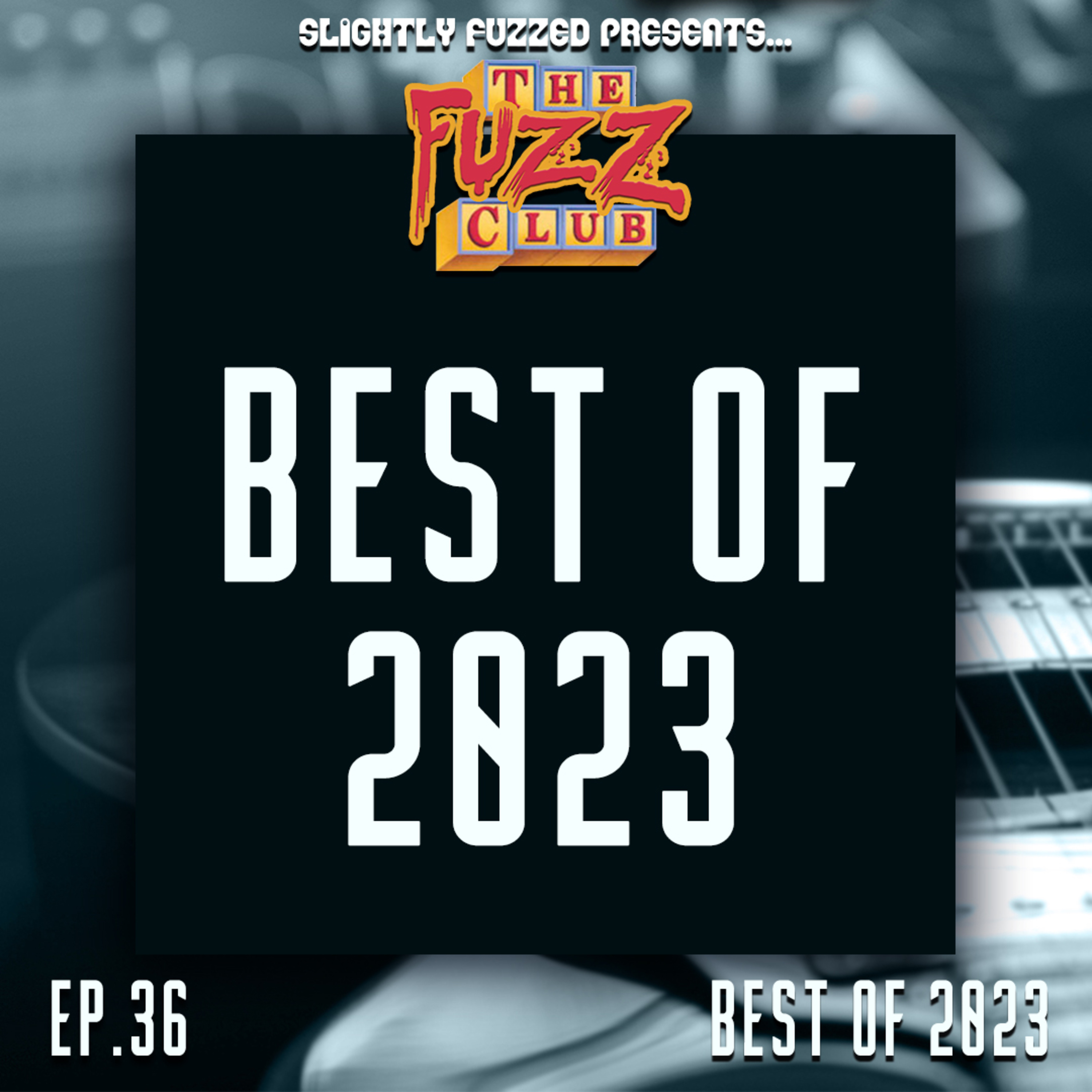 Fuzz Club - Best of 2023