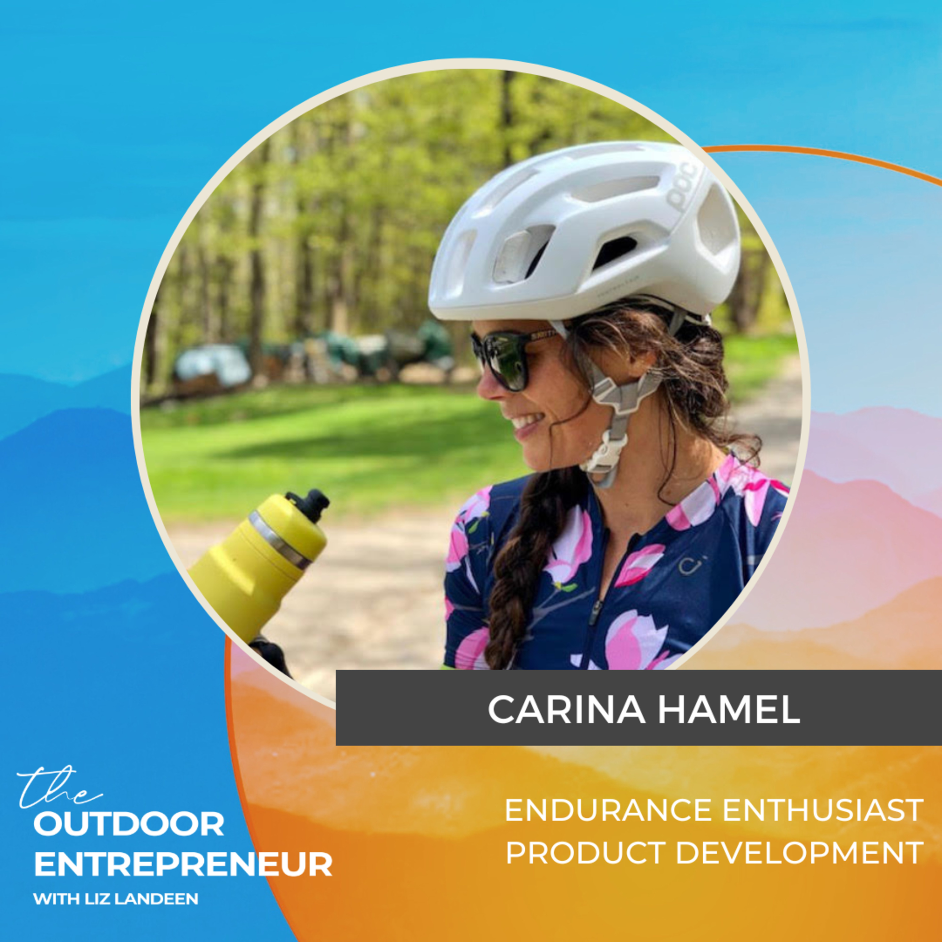 #52. Carina Hamel: When Your Passions Collide to Create an Incredible Product