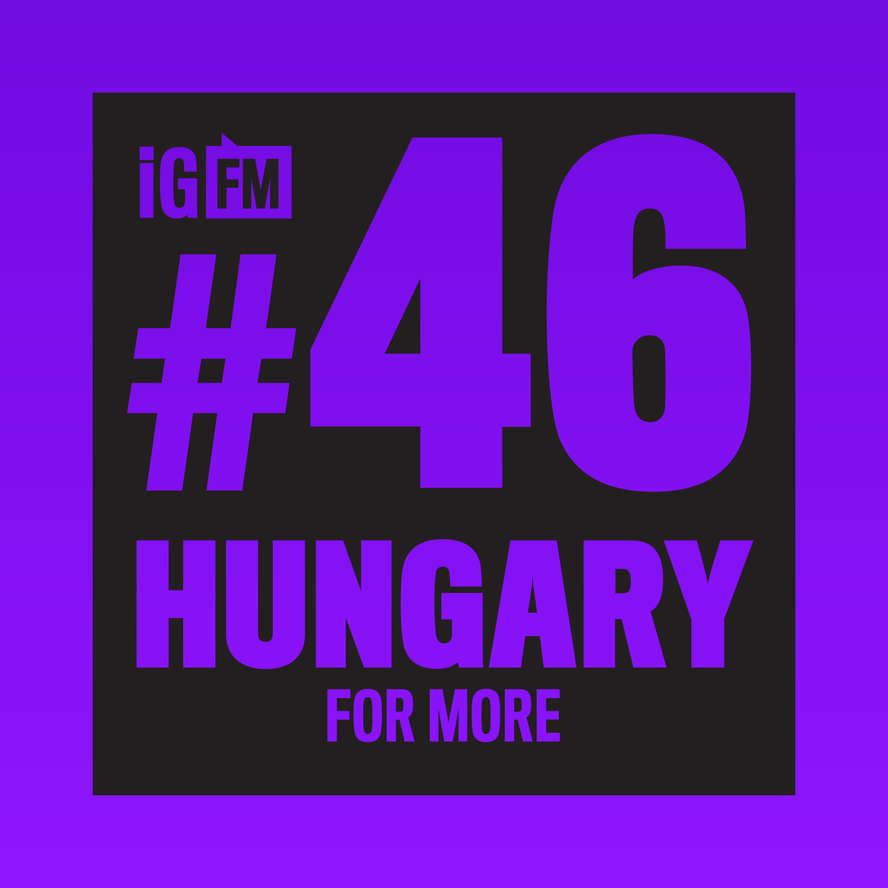 046: HUNGARY FOR MORE