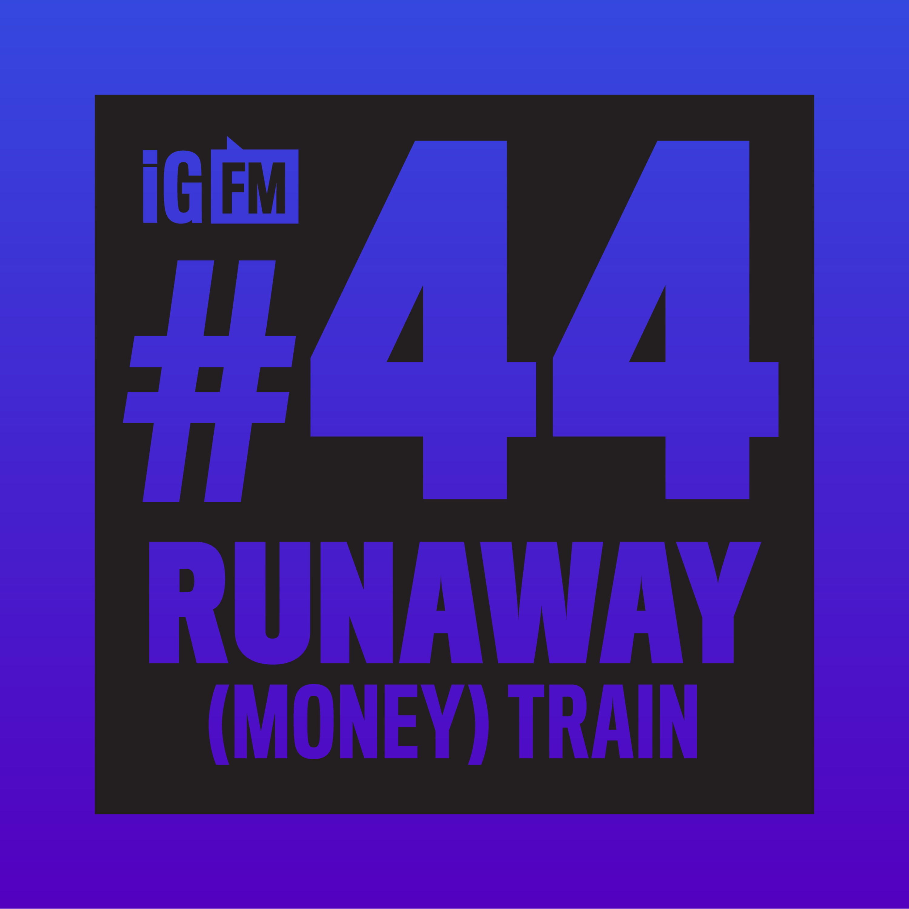 044: RUNAWAY (MONEY) TRAIN