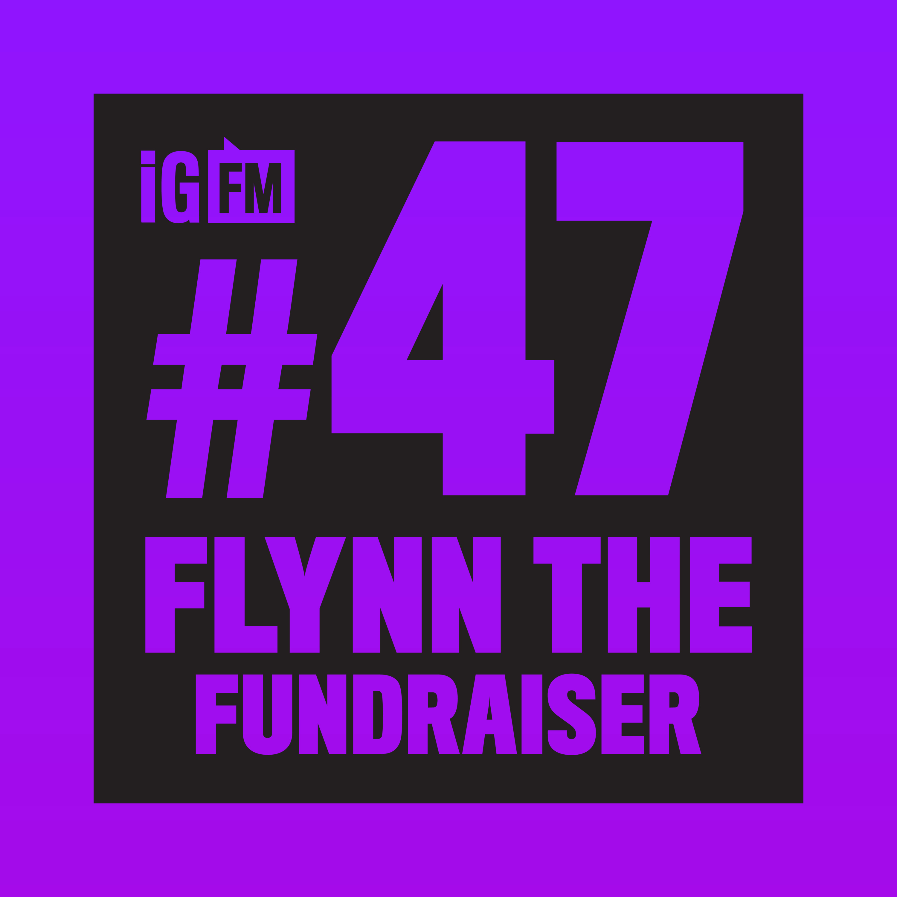 047: FLYNN THE FUNDRAISER