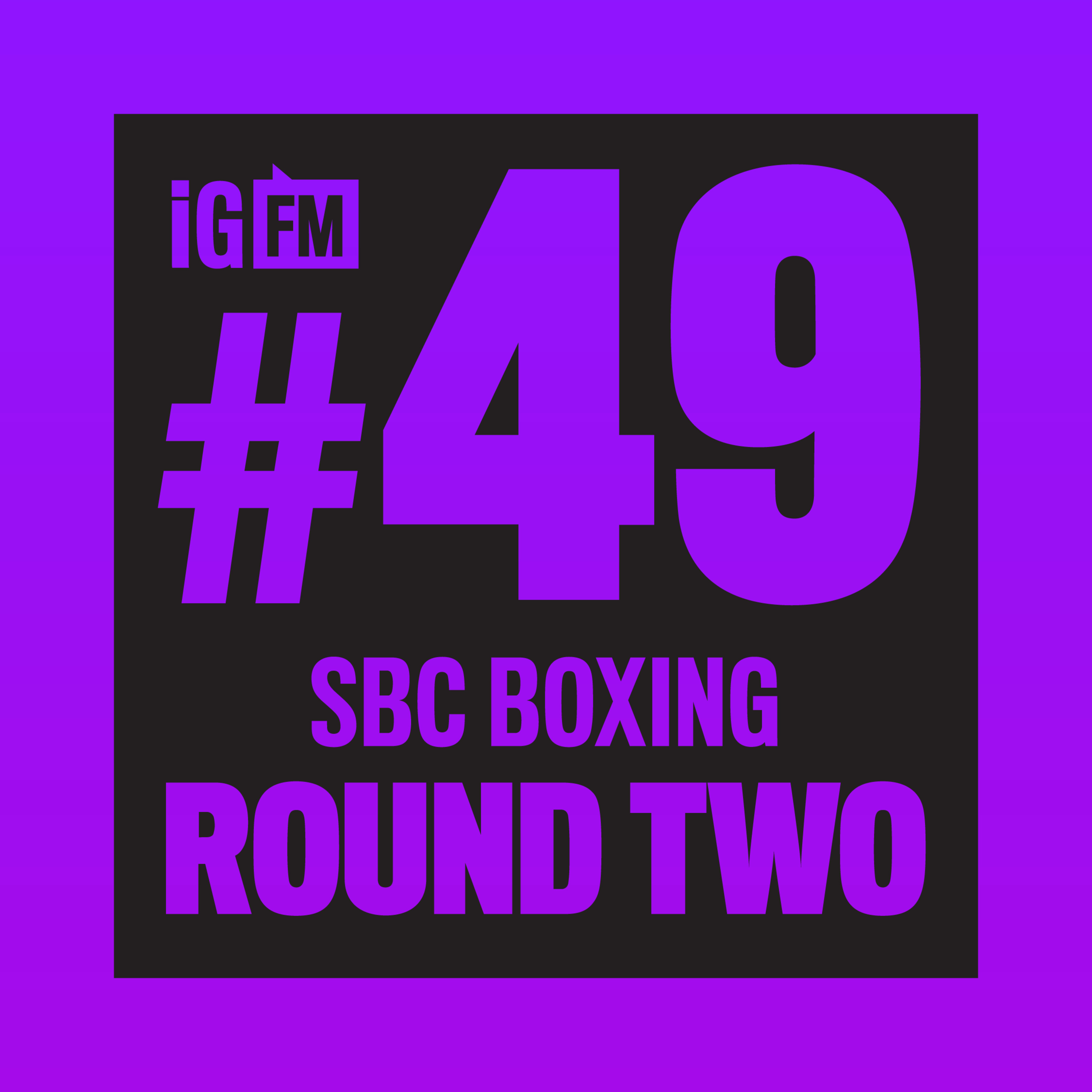 049: SBC BOXING: ROUND 2