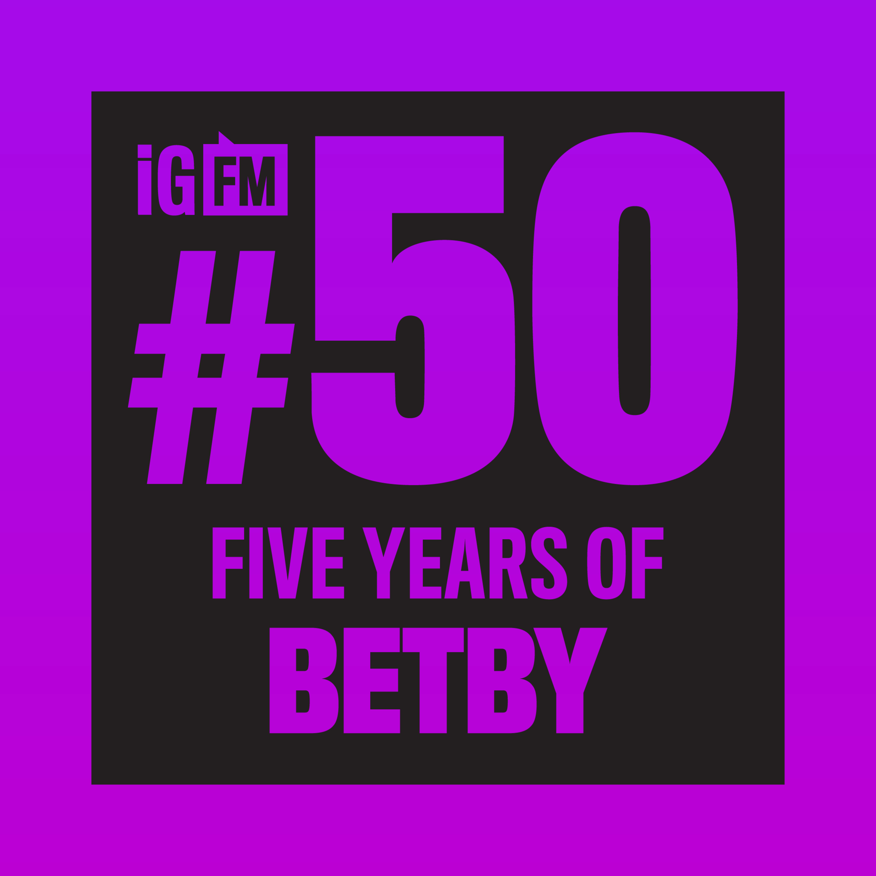 050: FIVE YEARS OF BETBY