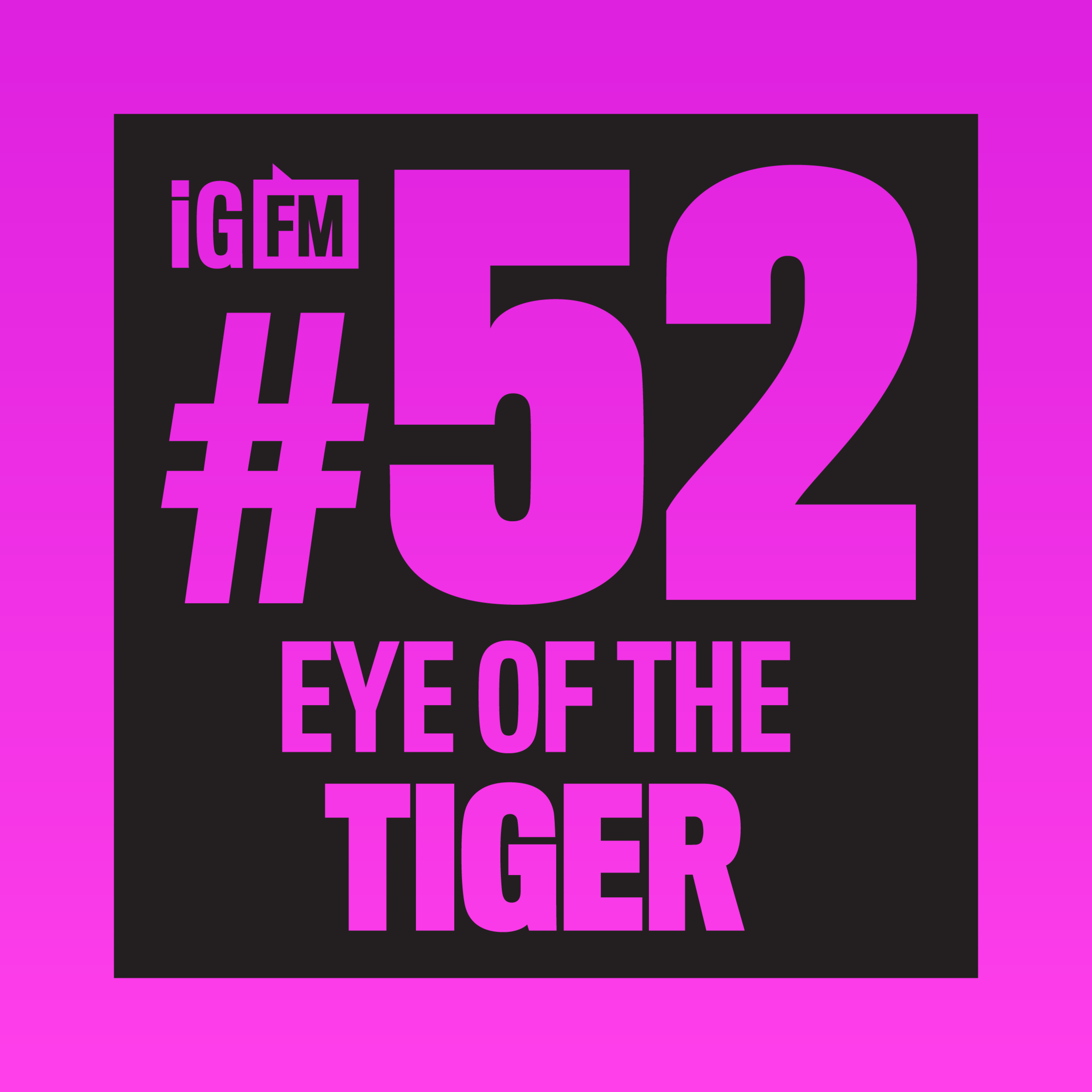 052: EYE OF THE TIGER