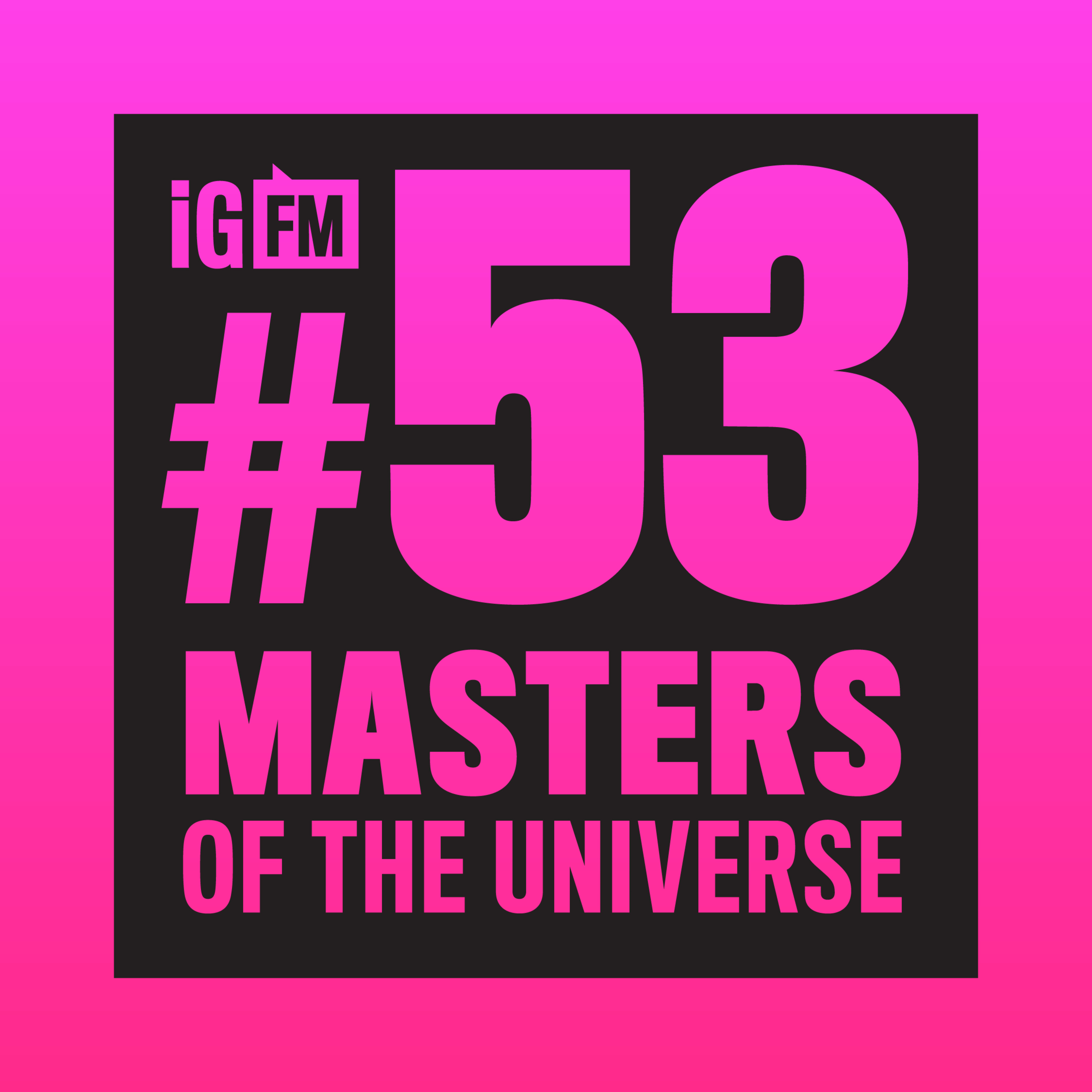 053: MASTERS OF THE UNIVERSE
