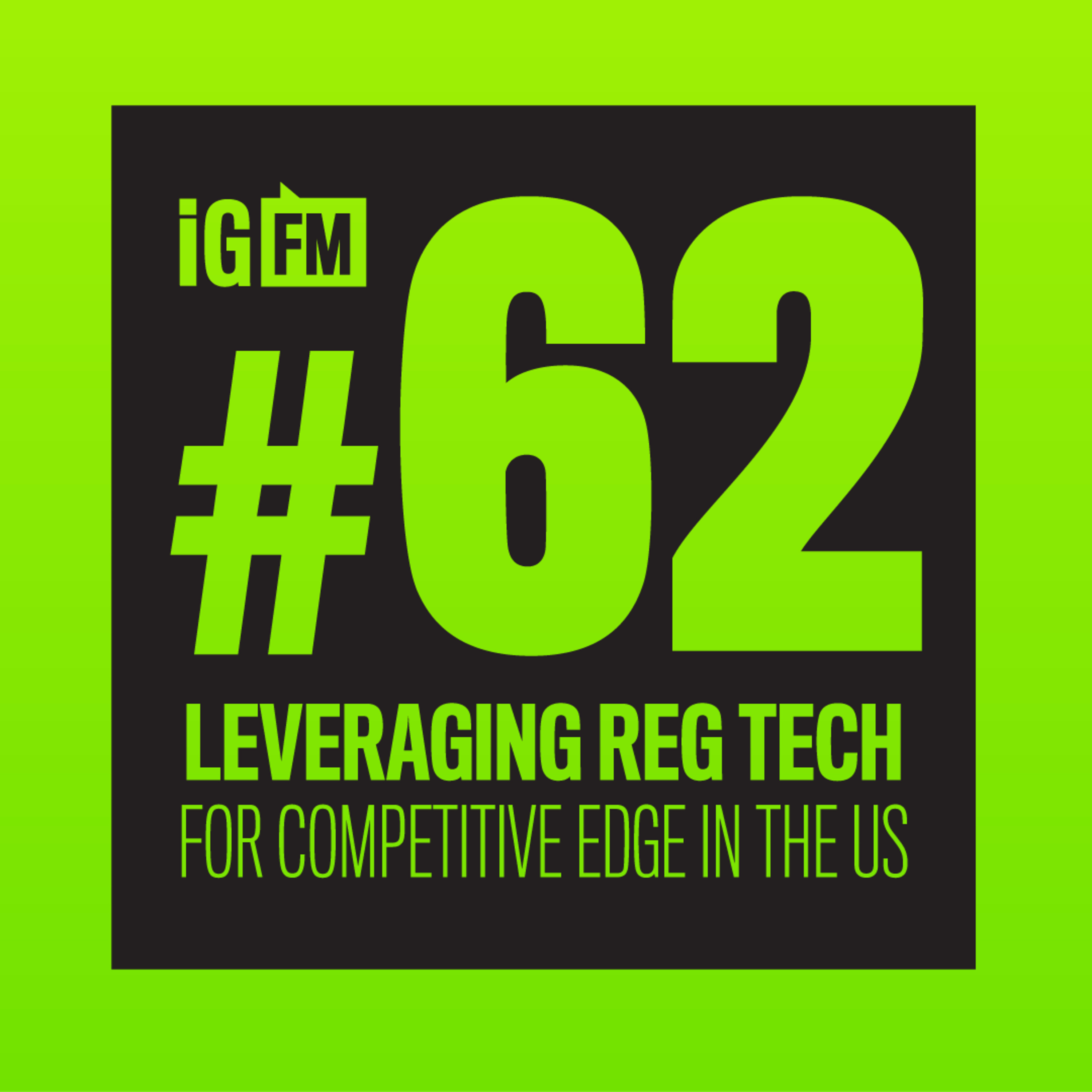 062: LEVERAGING REG TECH FOR A COMPETITIVE EDGE IN THE US