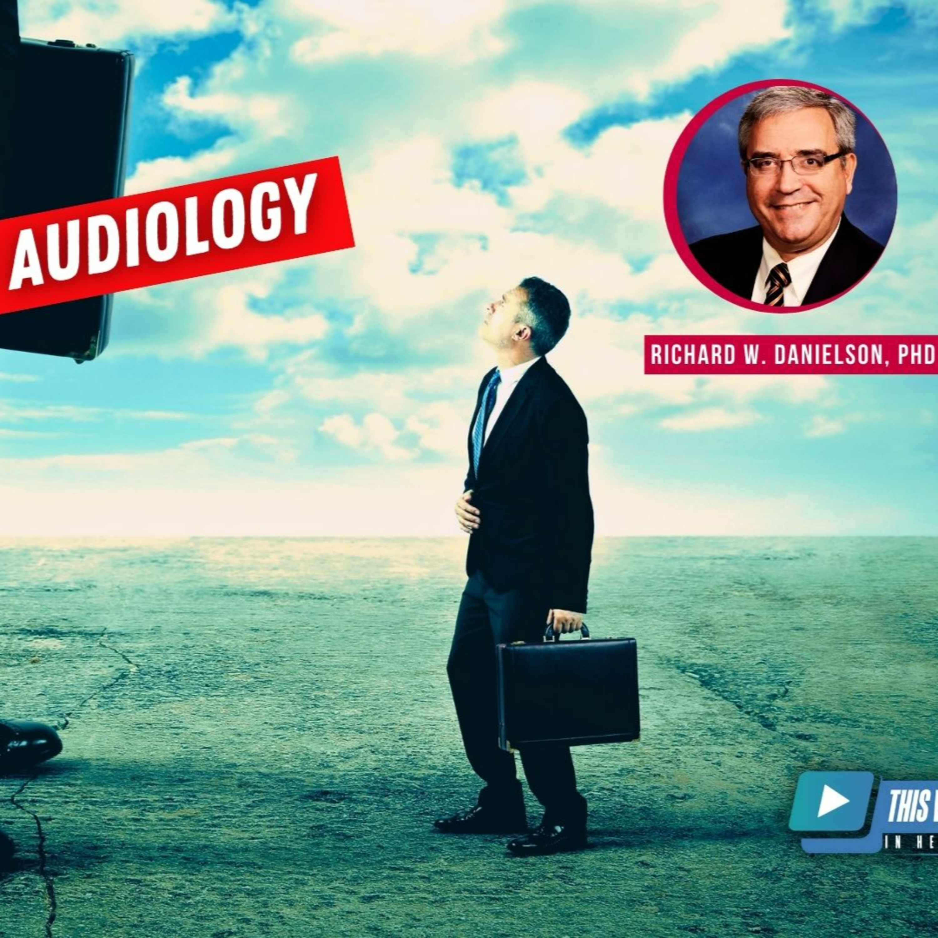 325 - Giants of Audiology: Interview with Richard W. Danielson, PhD episode artwork