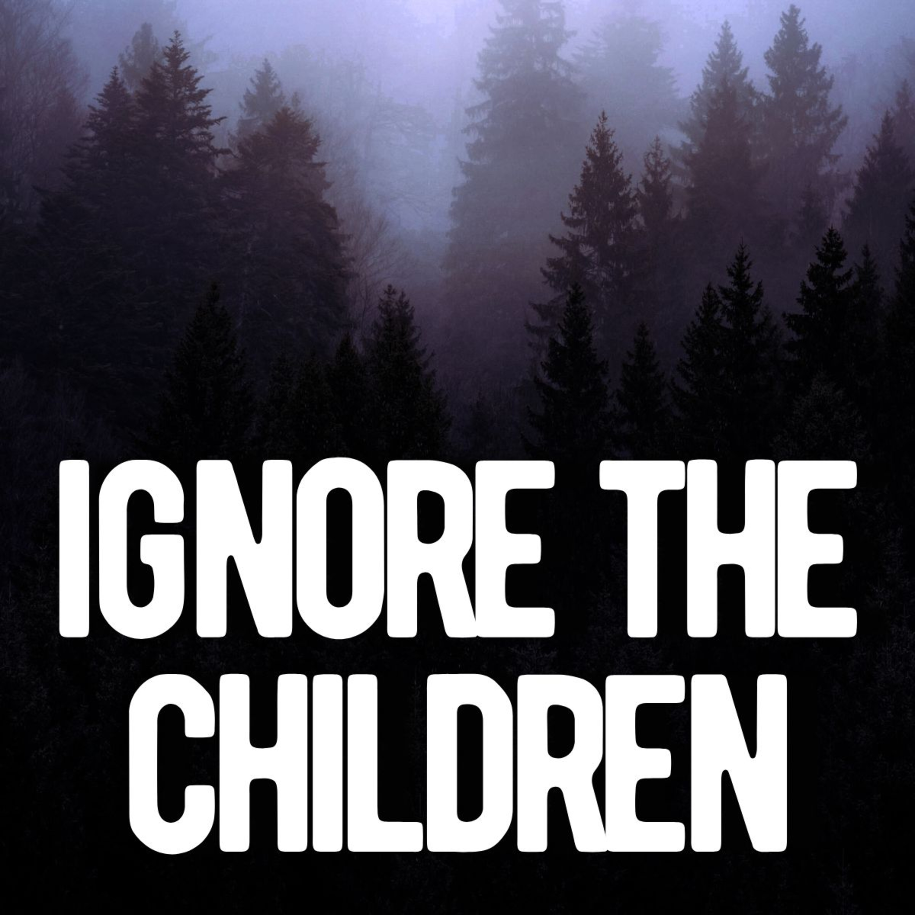 Please IGNORE The Children of the Forest... - NoSleep Horror Stories w/ Rain & Thunder Sounds episode artwork