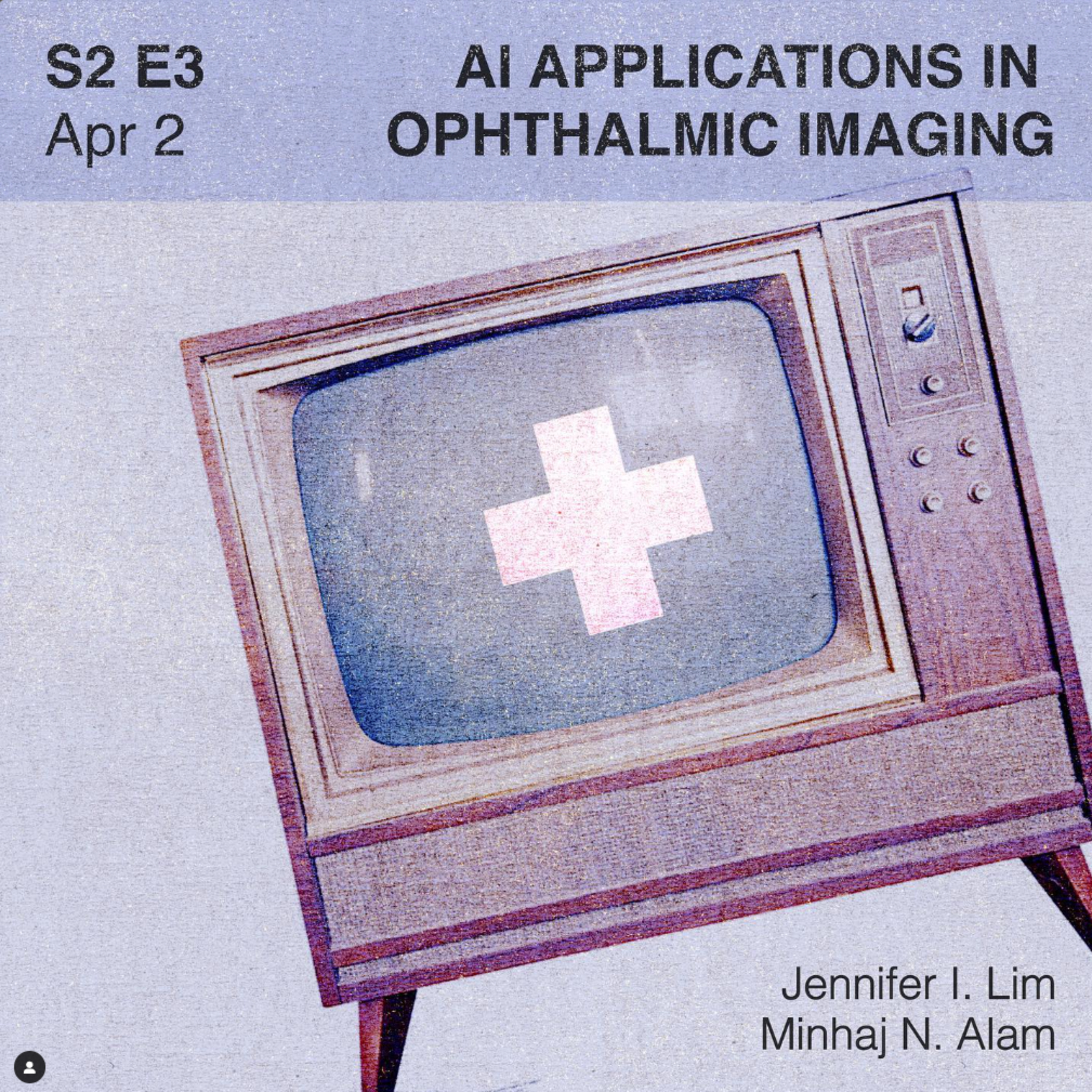 From the vaults: S2: E3 - AI applications in Ophthalmic Imaging - Jennifer Lim, Minhaj Alam- Eye Tea - Ophthalmology Podcast