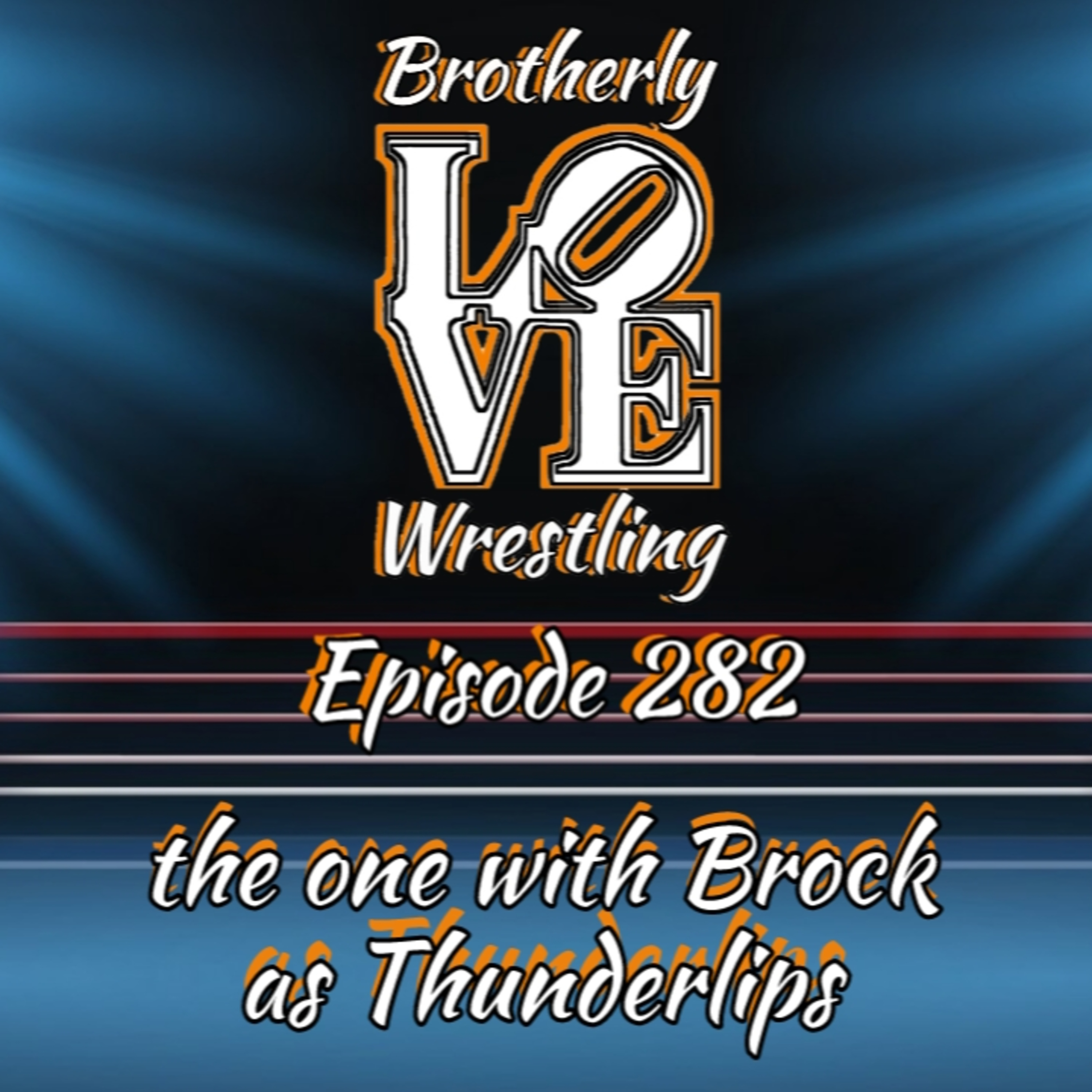 BLW Ep. 282- the one with Brock as Thunderlips episode artwork