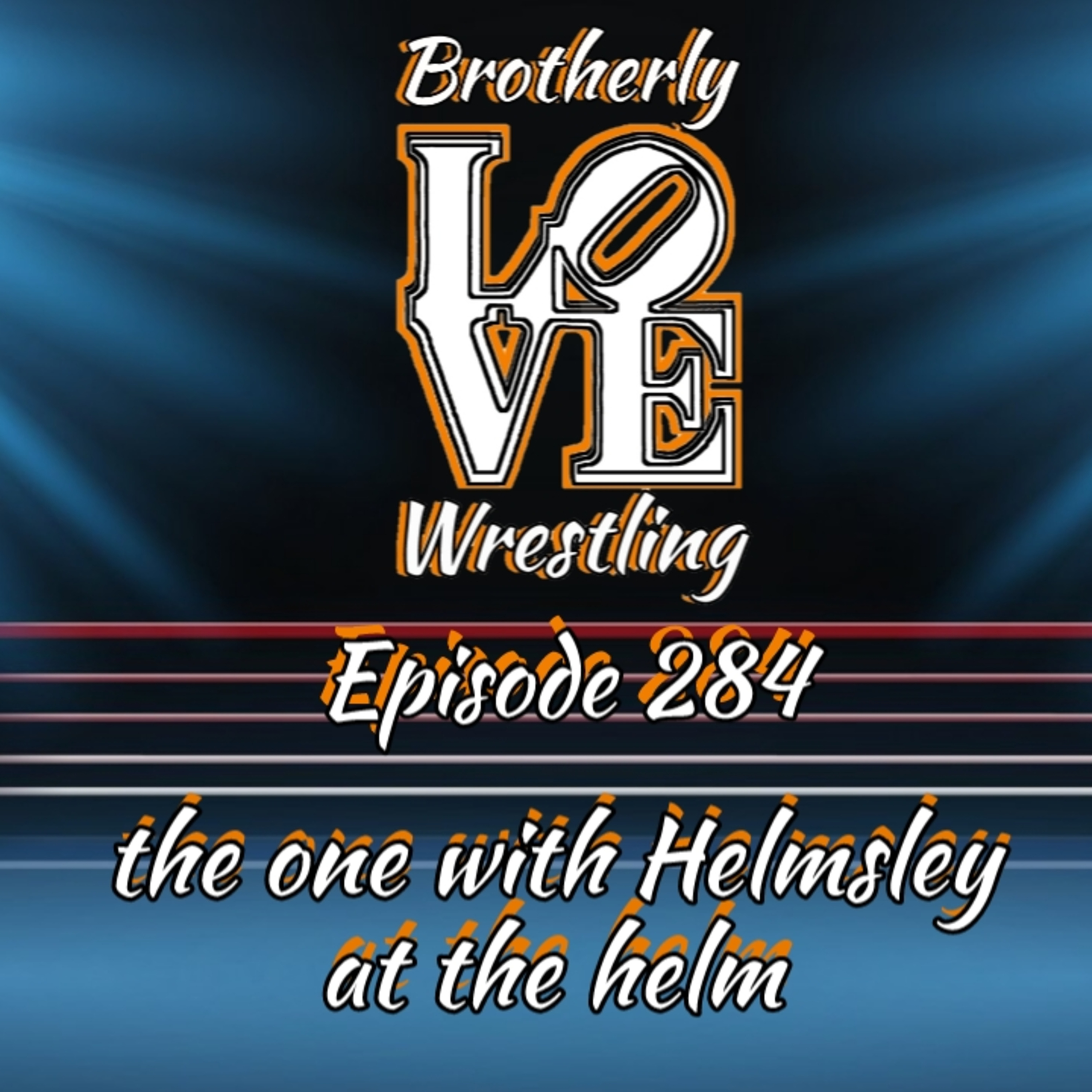 BLW Ep. 284- the one with Helmsley at the helm episode artwork