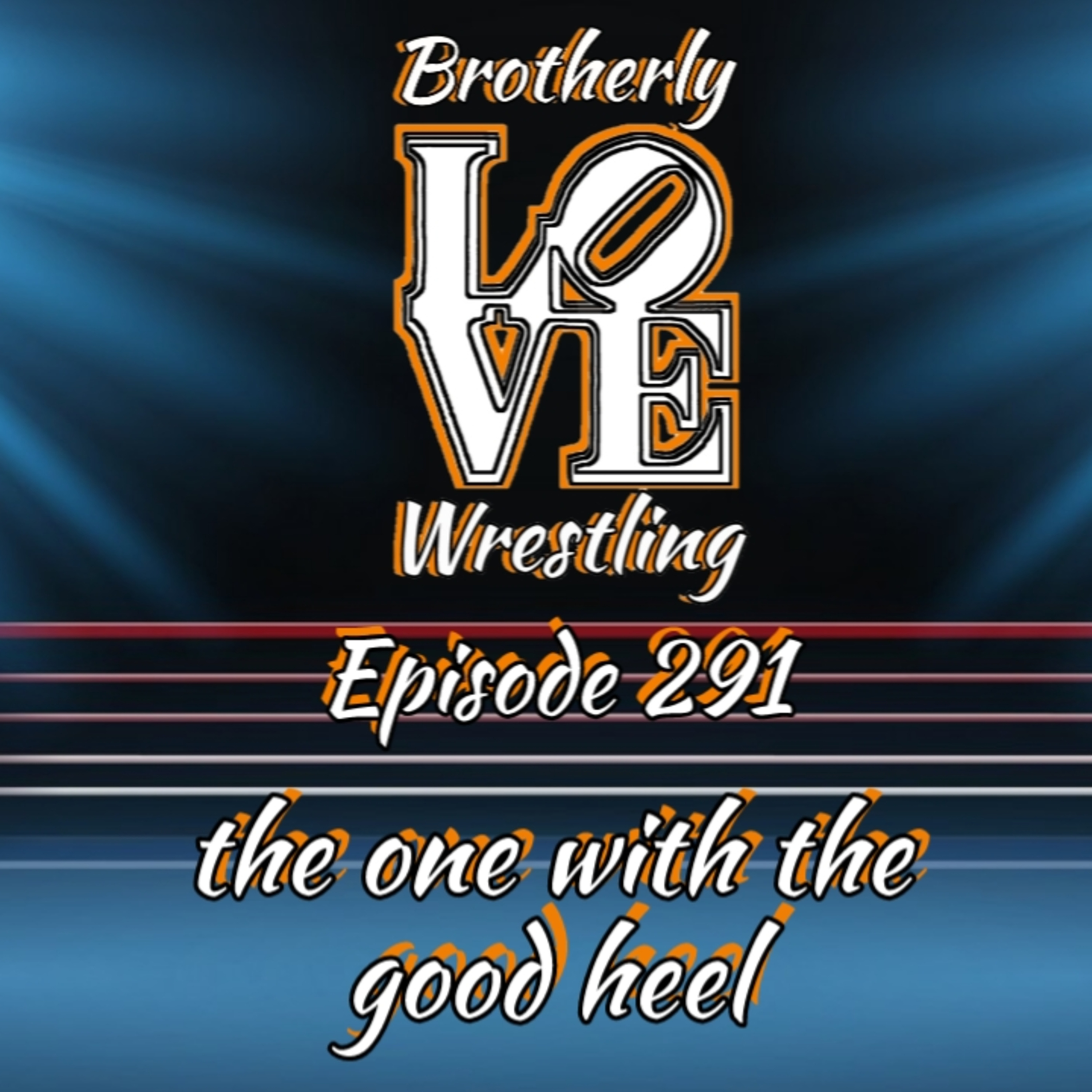 BLW Ep. 291- the one with the good heel episode artwork