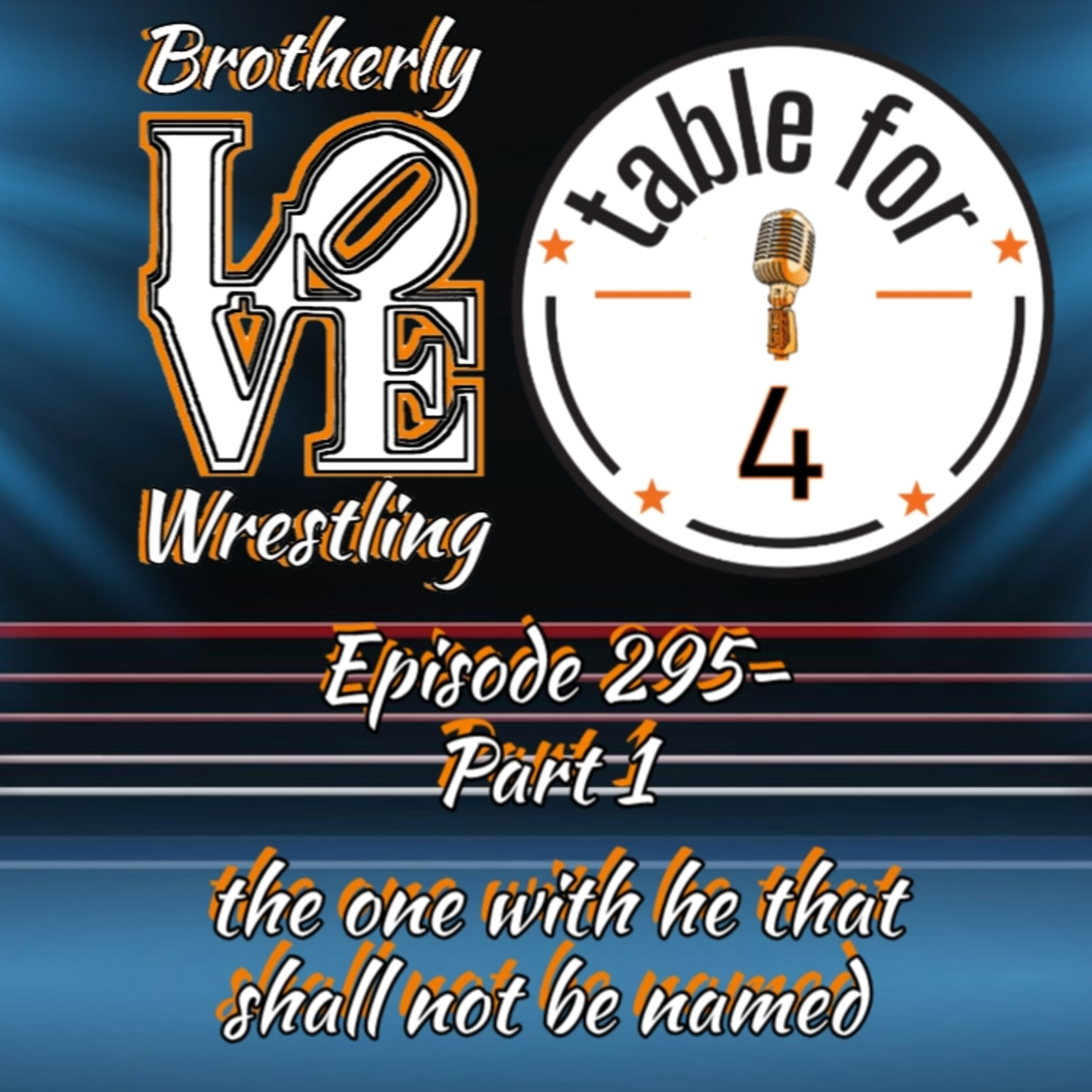 BLW Ep. 295 : part 1- the one with he that shall not be named episode artwork
