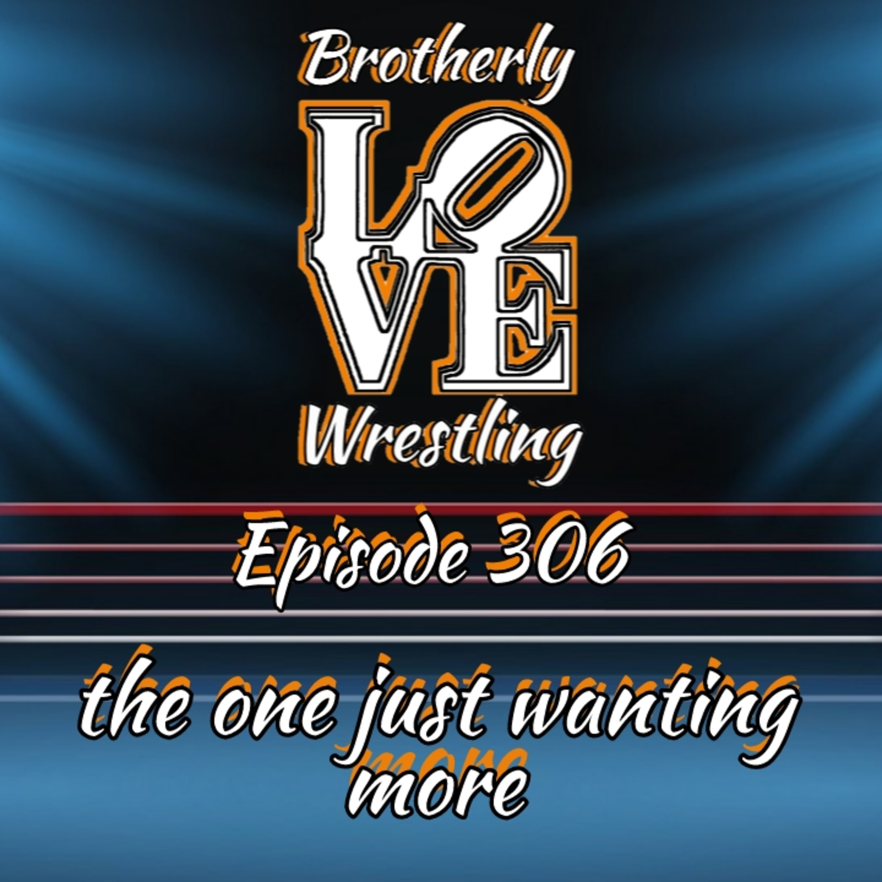 BLW Ep. 306- the one just wanting more episode artwork