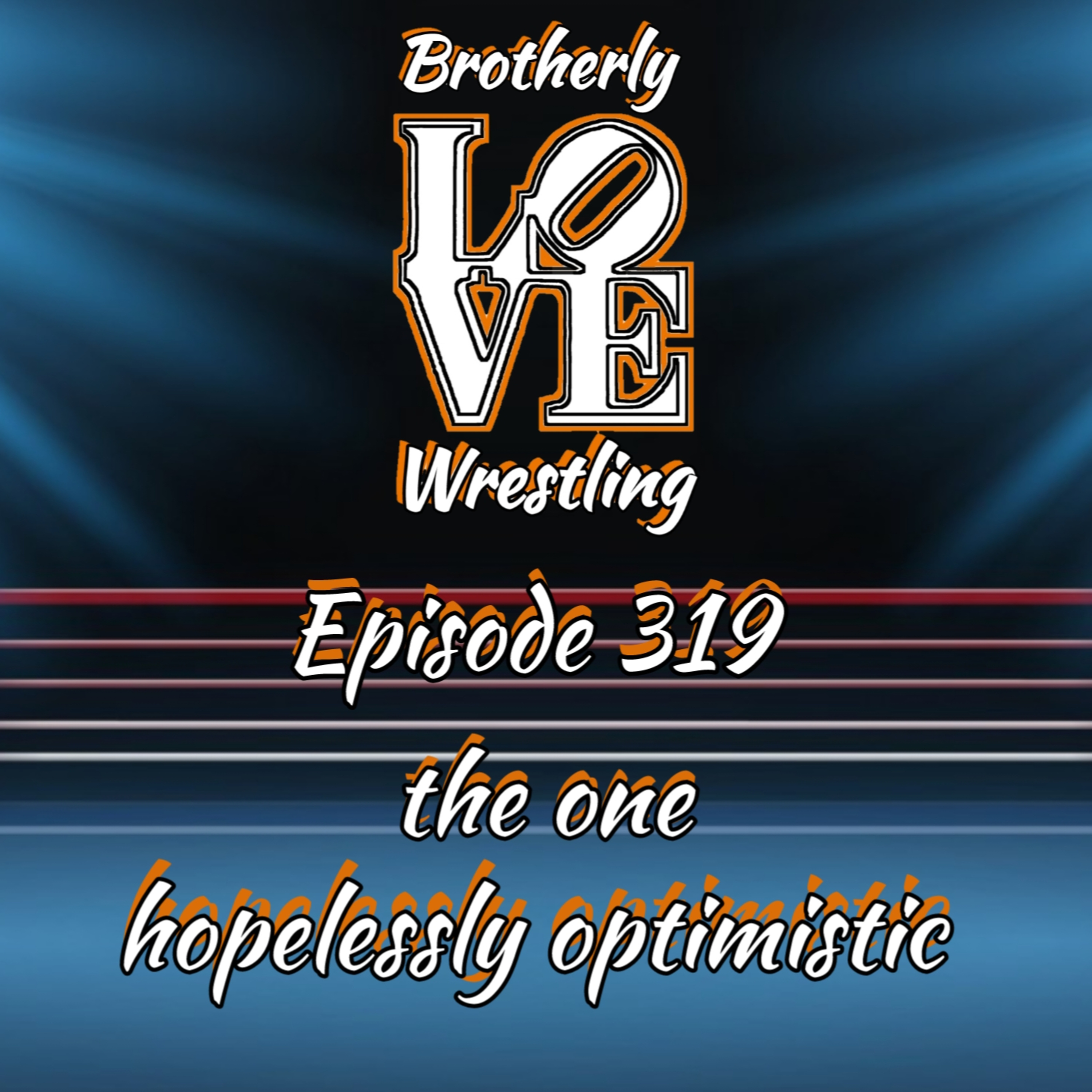 BLW Ep. 319- the one hopelessly optimistic episode artwork