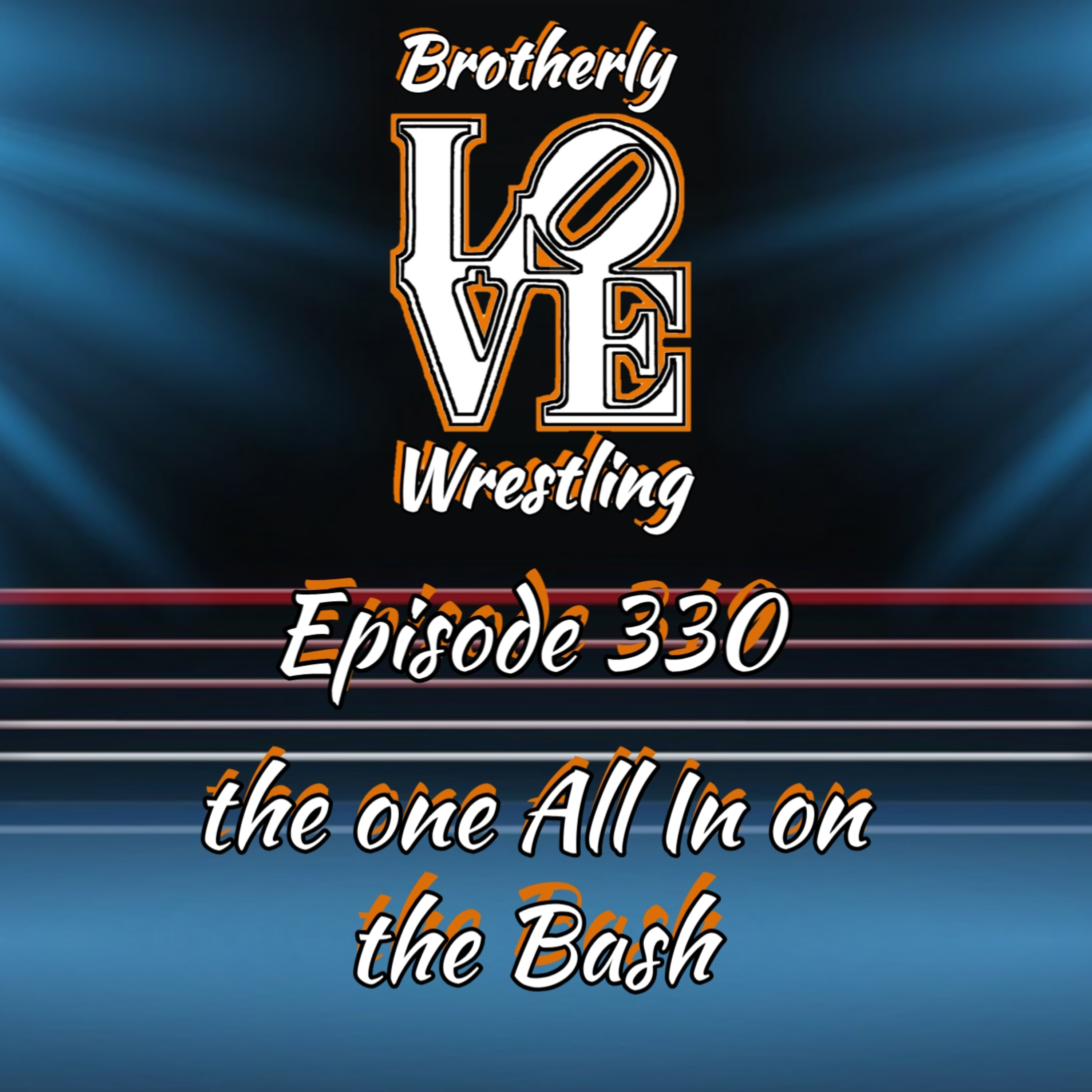 BLW Ep. 330- the one All In on the Bash episode artwork