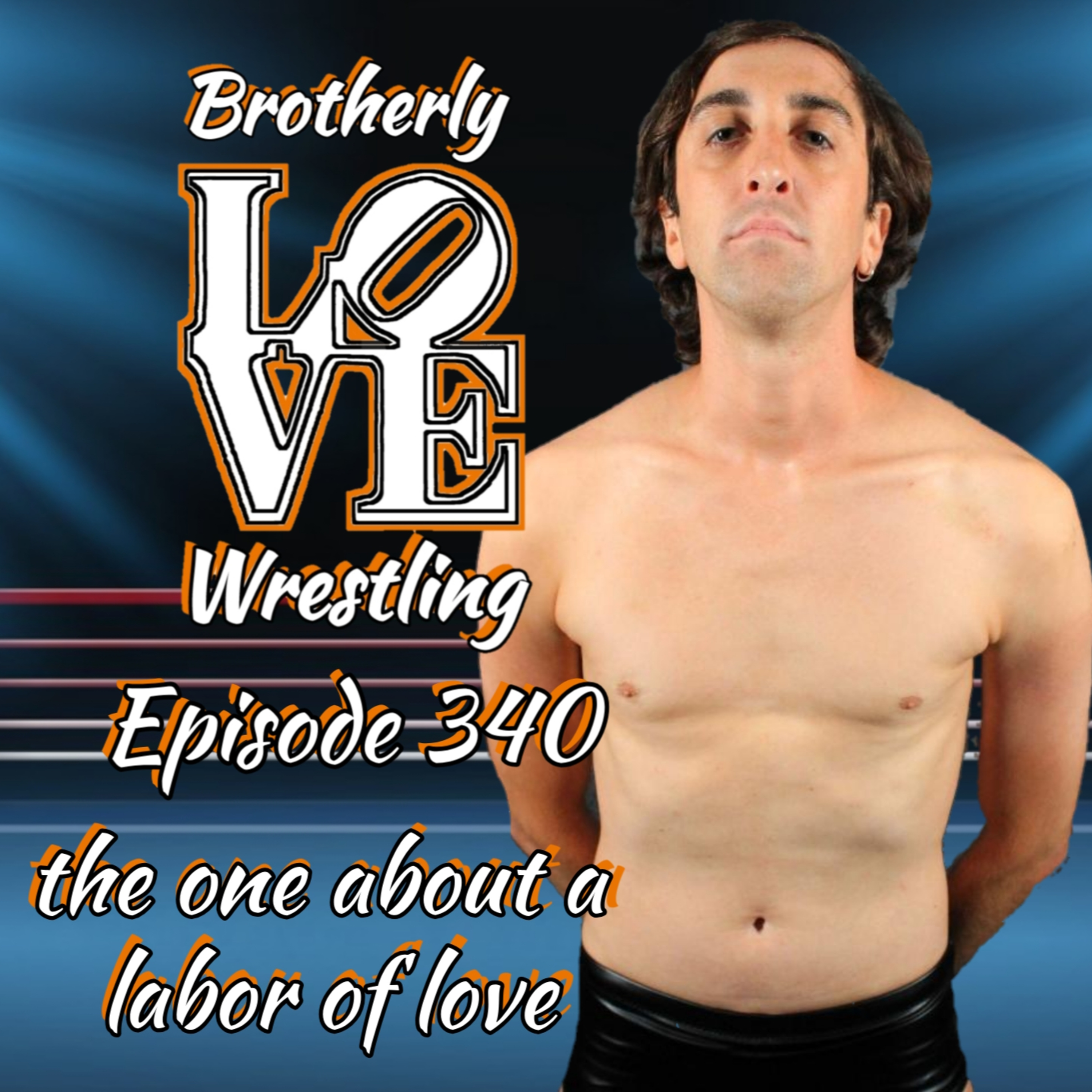 BLW Ep. 340- the one about a labor of love episode artwork