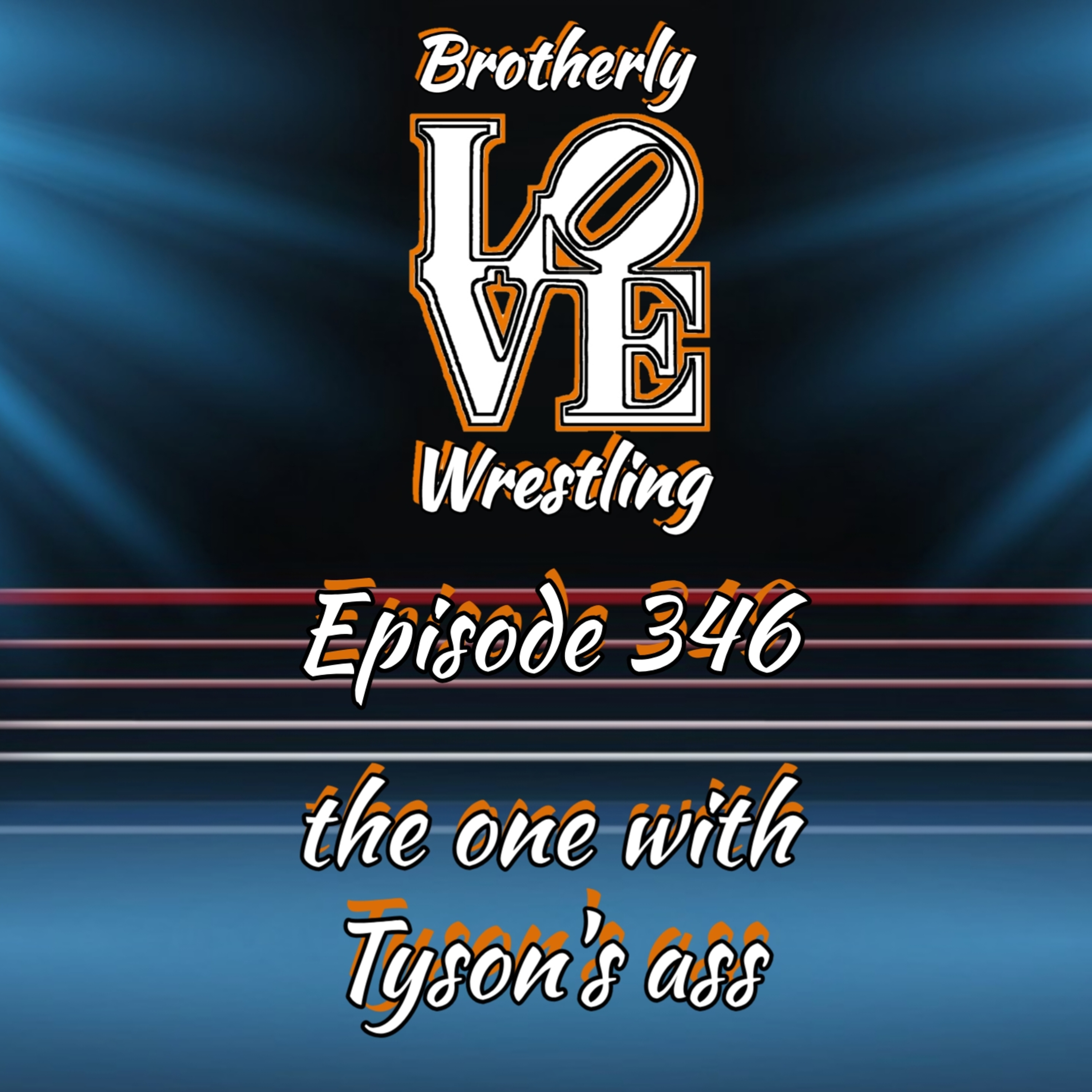 BLW Ep 346- the one with Tyson's ass episode artwork