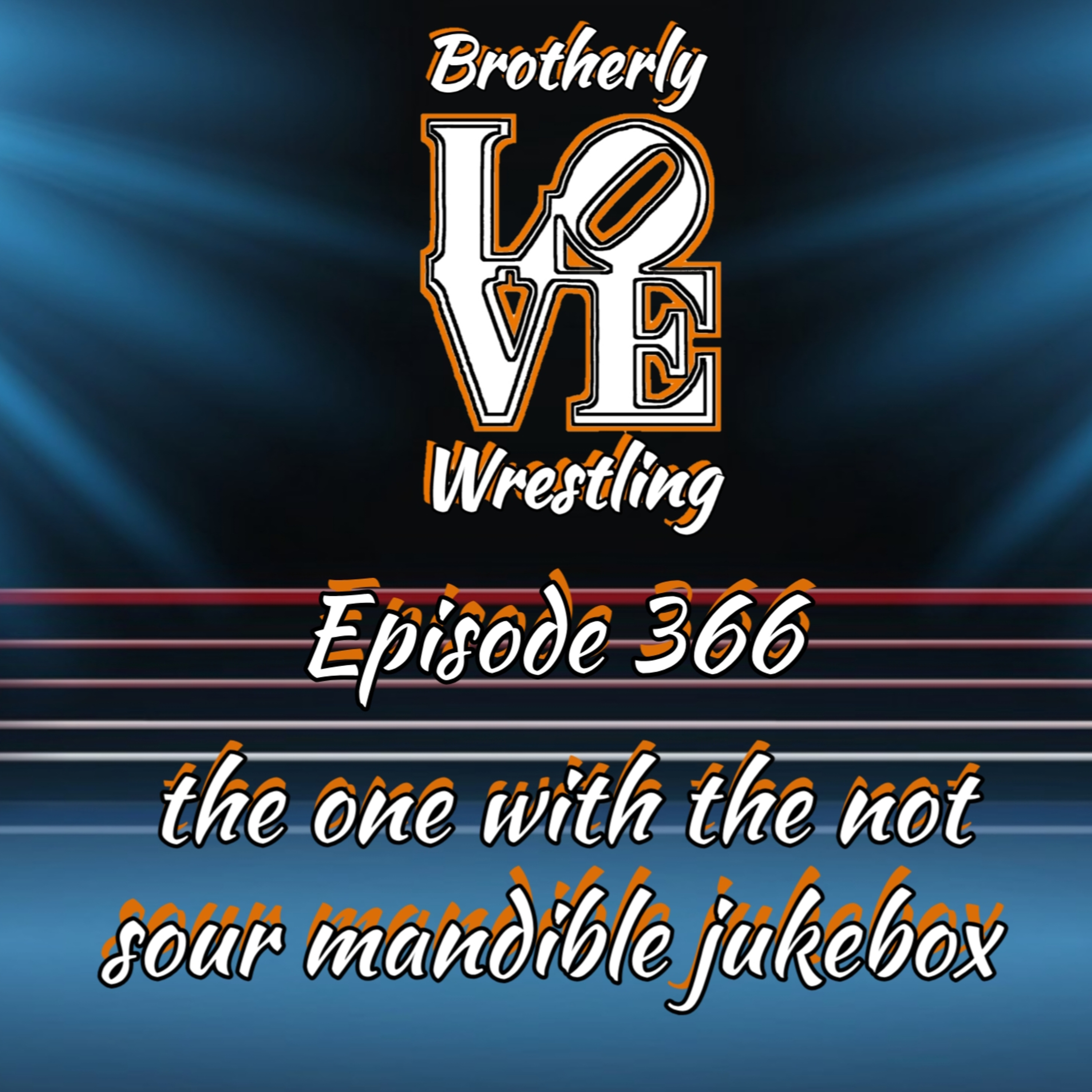 BLW Ep. 366 - the one with the not sour mandible jukebox