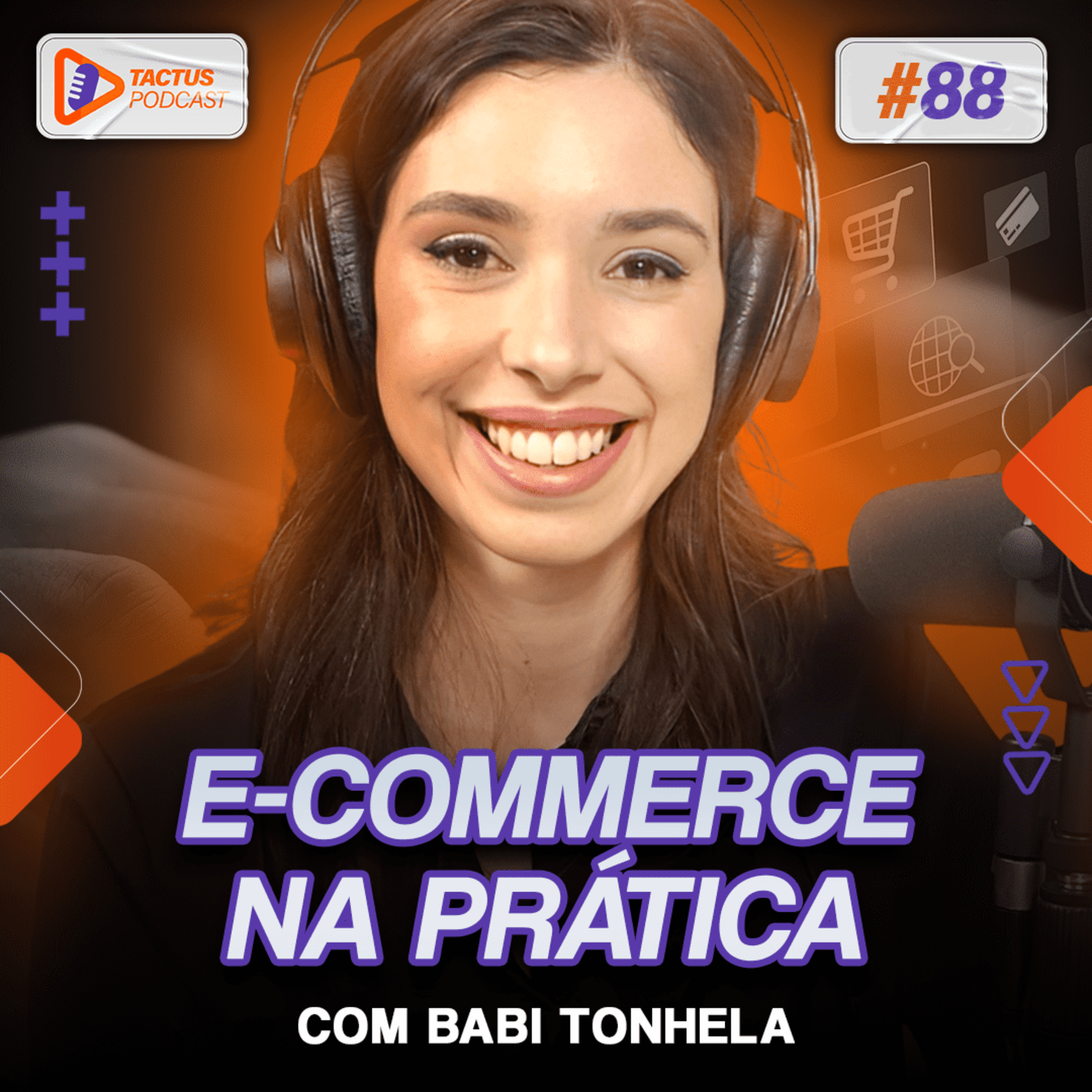 Explorando o potencial do Ecommerce com Babi Tonhela | Tactus Podcast #88