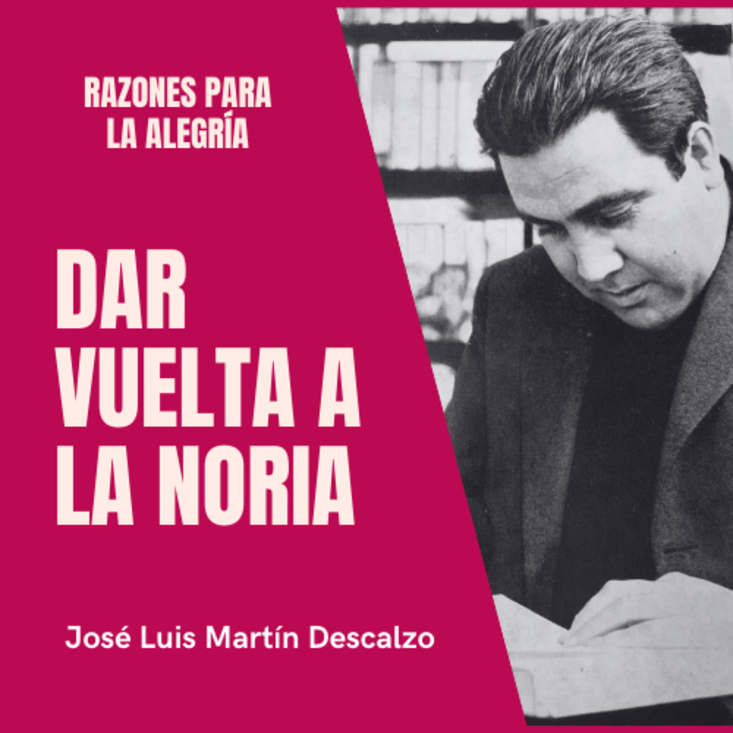03.27. Razones para la Alegría - Dar vueltas a la noria.