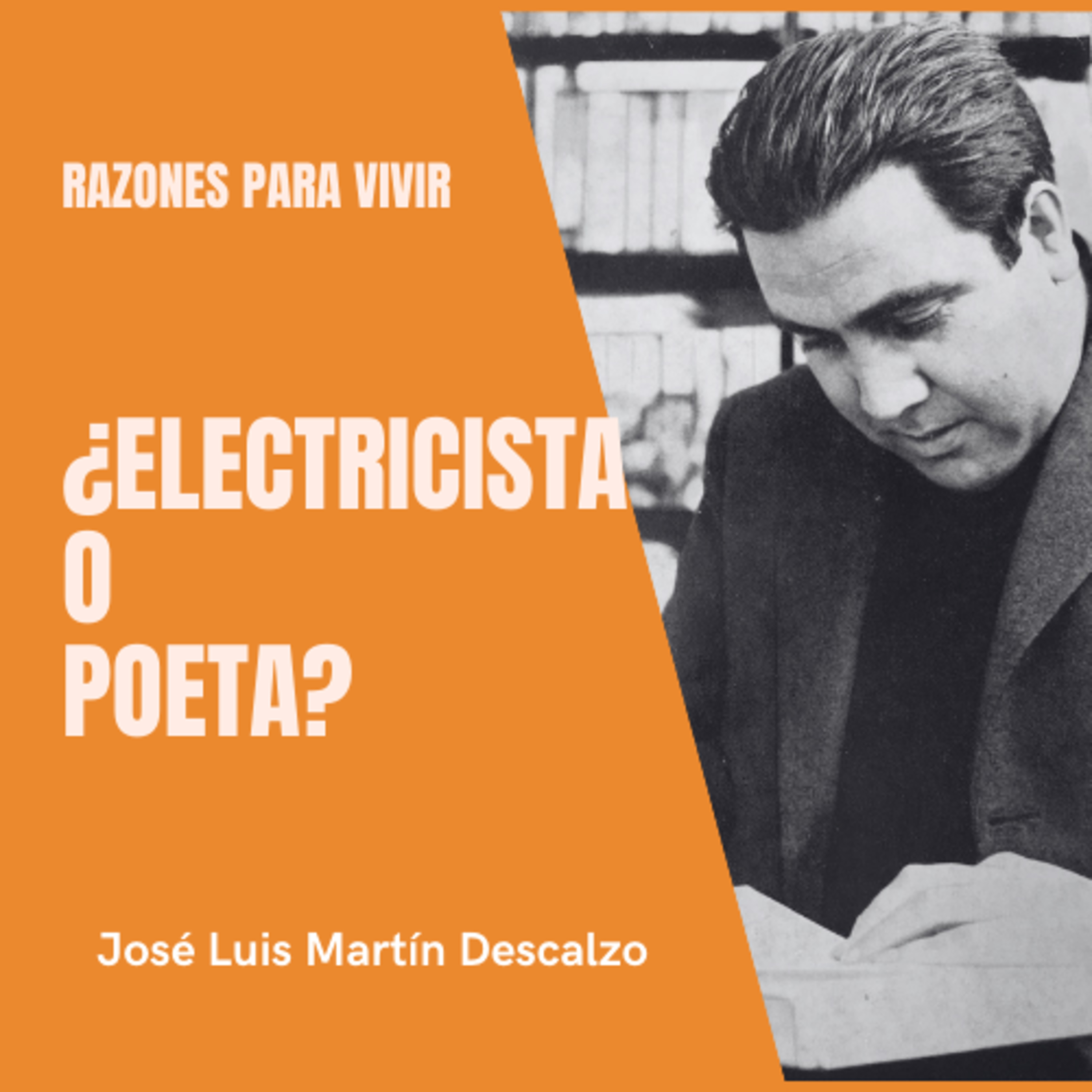 04.26. Razones para Vivir - ¿Electricista o poeta?
