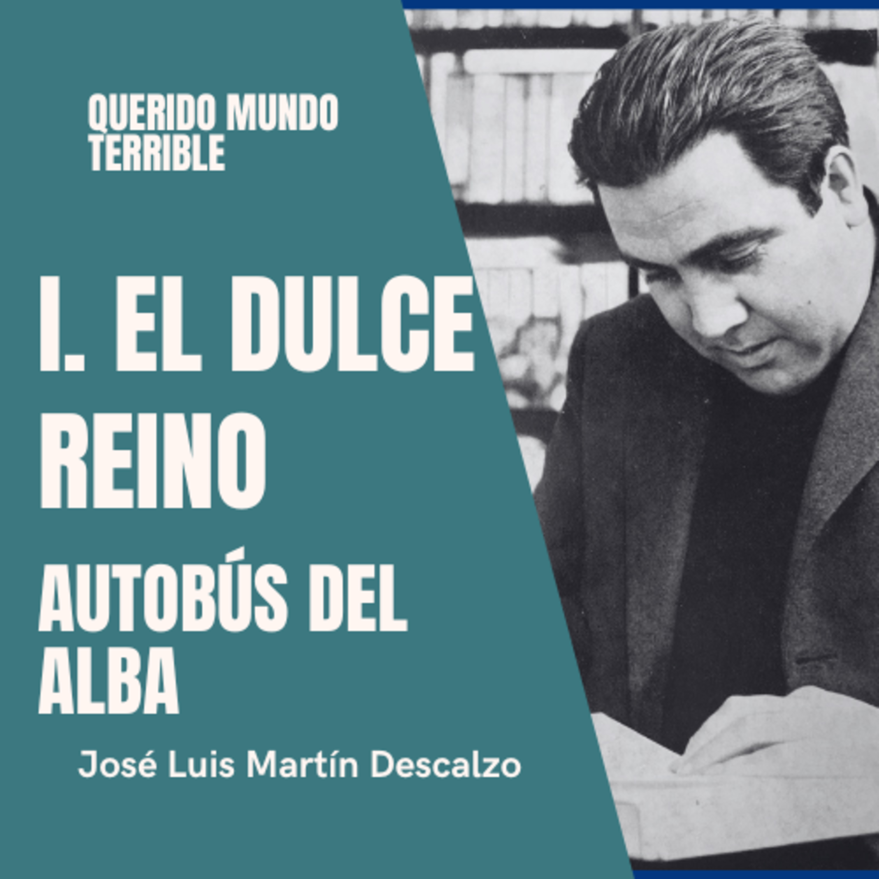 1.6. Querido Mundo Terrible - El Dulce Reino - Autobús del alba.