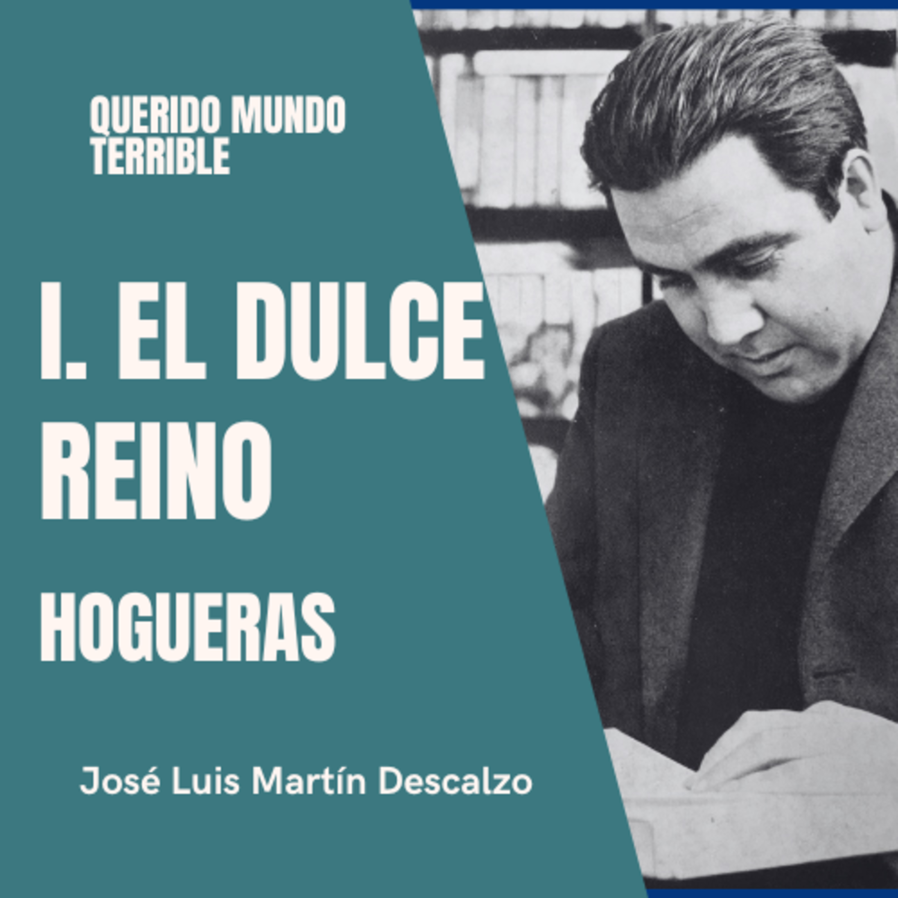 1.11. Querido Mundo Terrible - El Dulce Reino - Hogueras.