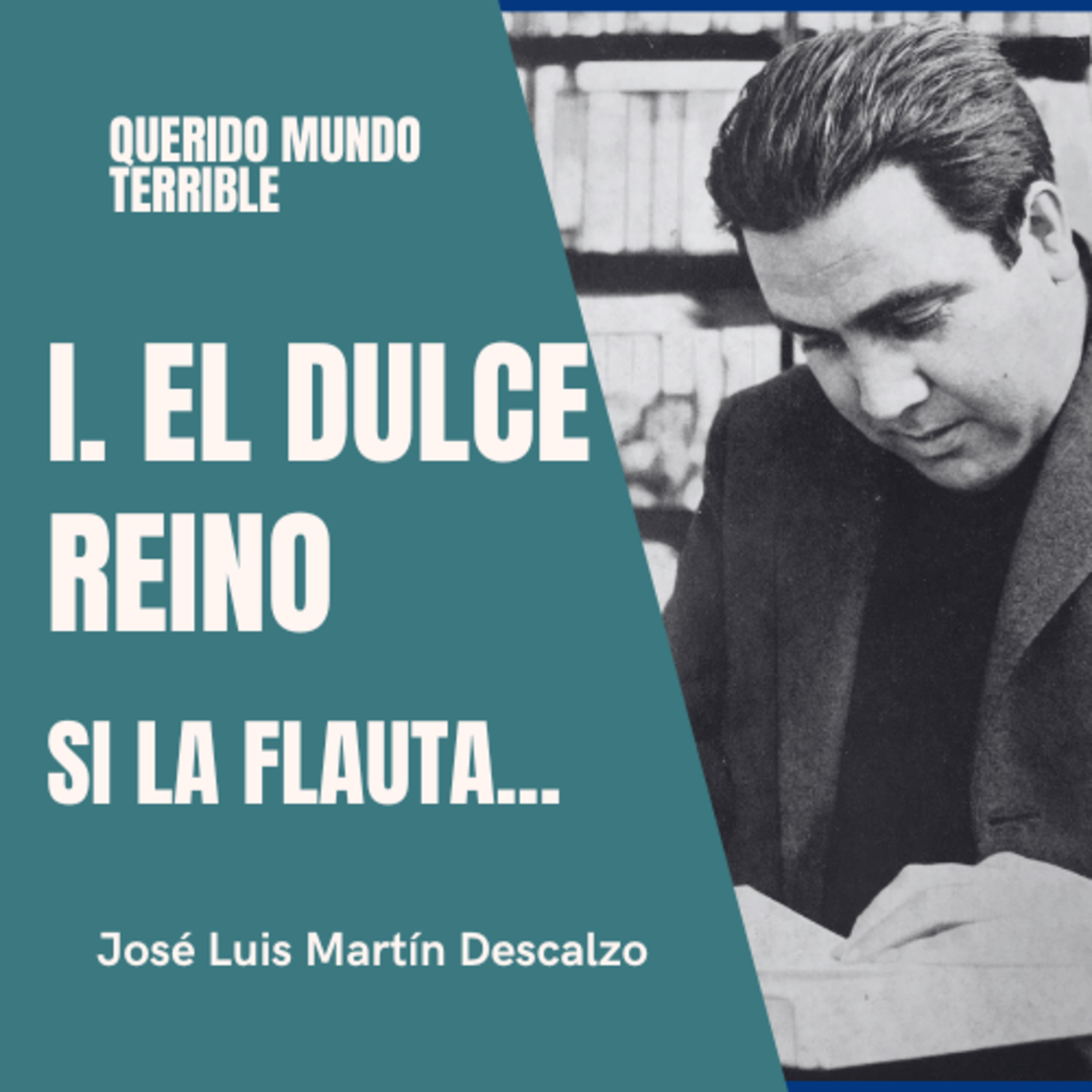1.12. Querido Mundo Terrible - El Dulce Reino - Si la flauta...