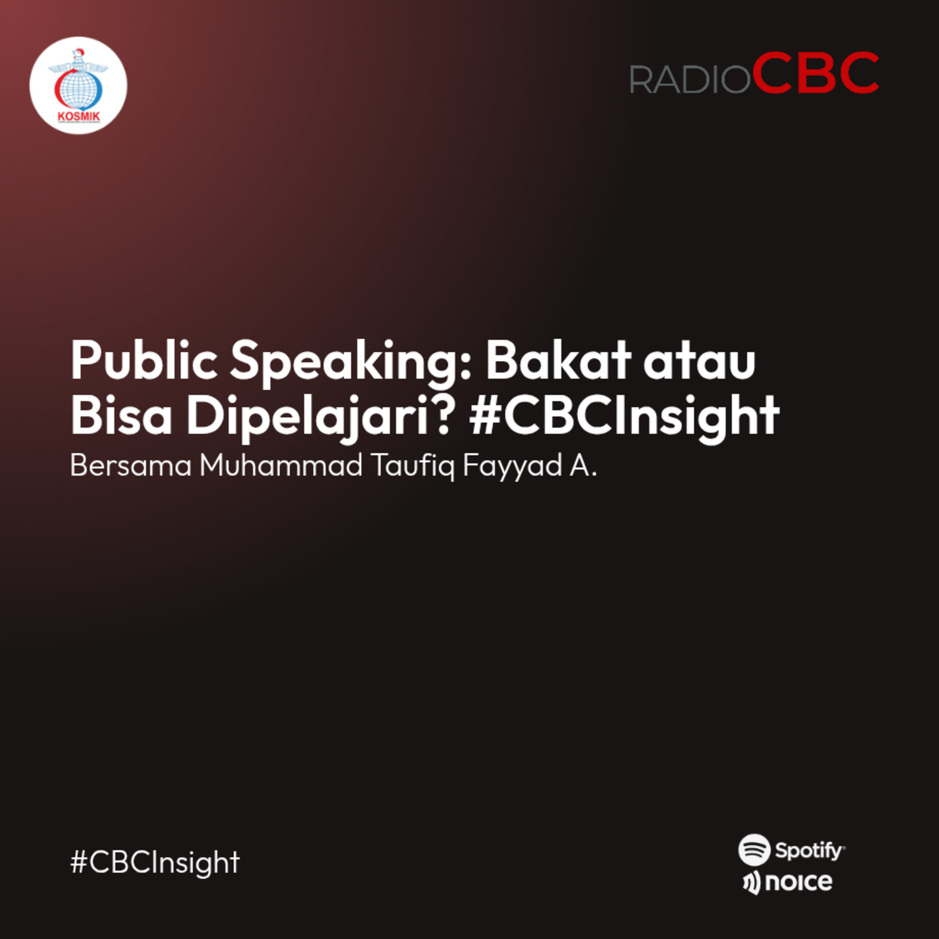 Public Speaking: Bakat atau bisa dipelajari? #CBCInsight bersama M. Taufiq Fayyad episode artwork