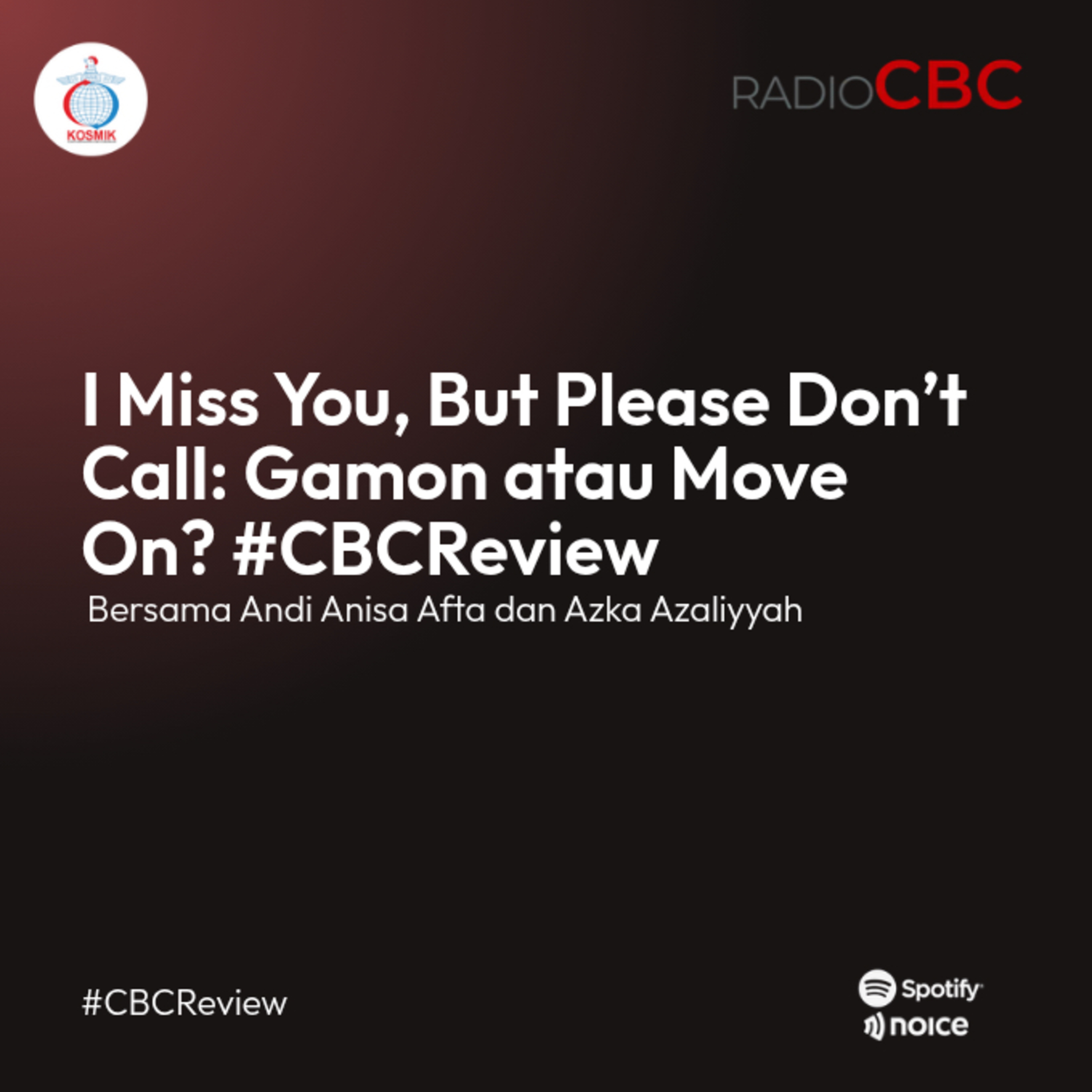 I Miss You, But Please Don’t Call: Gamon atau Move On? #CBCReview episode artwork