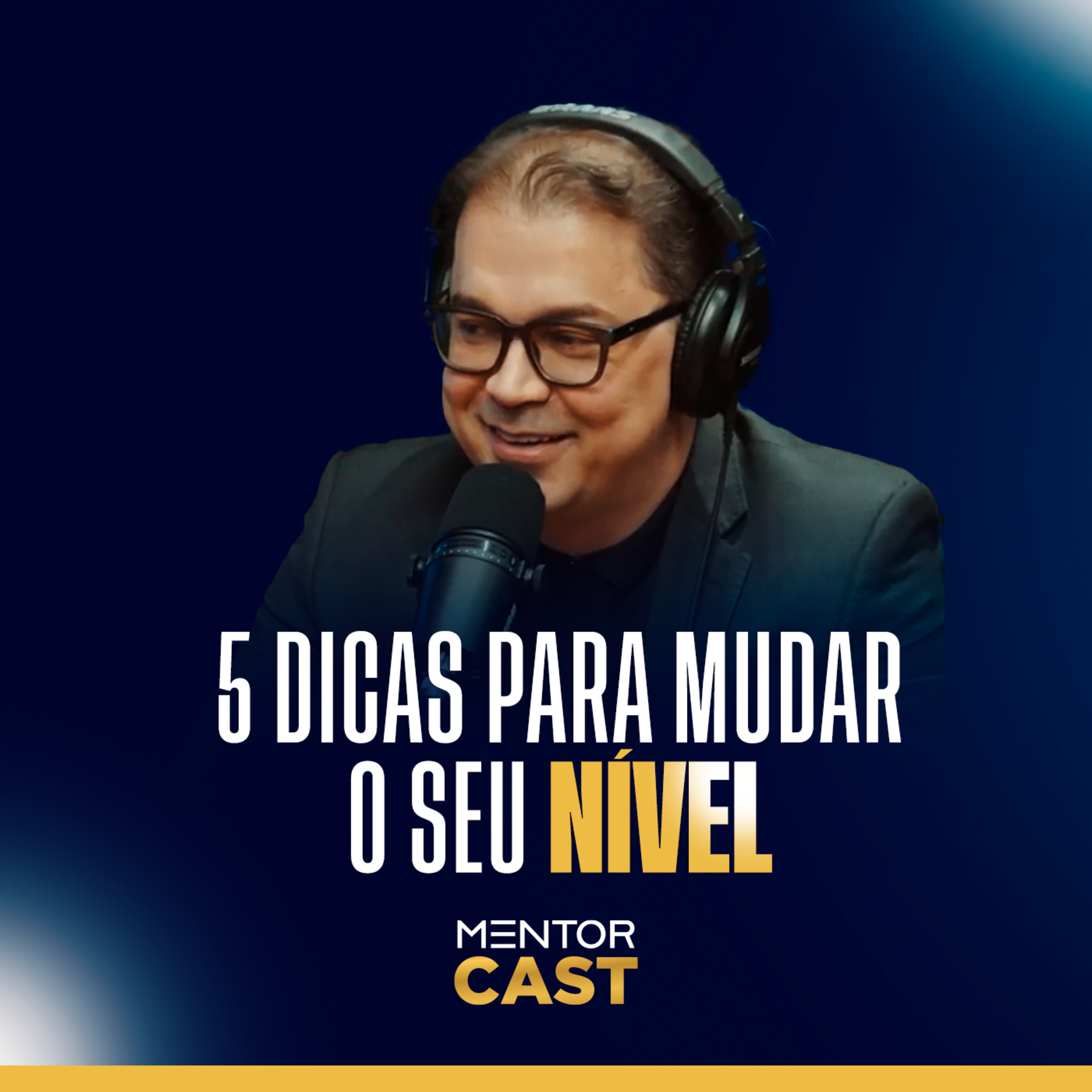 Mentor Cast #171 - 5 dicas para mudar o seu nível  episode artwork