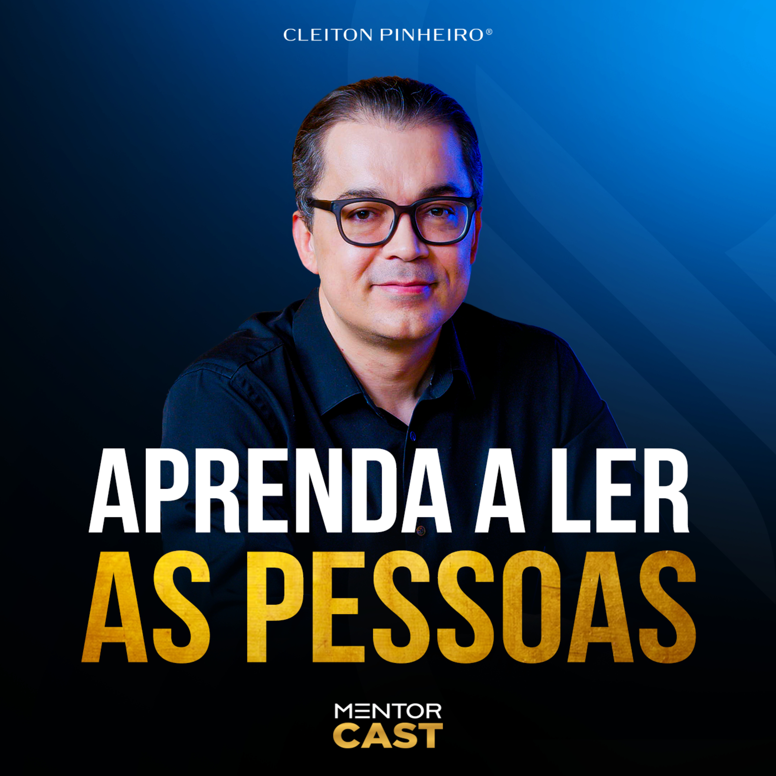Mentor Cast #272 - Como fazer a leitura correta das pessoas? episode artwork