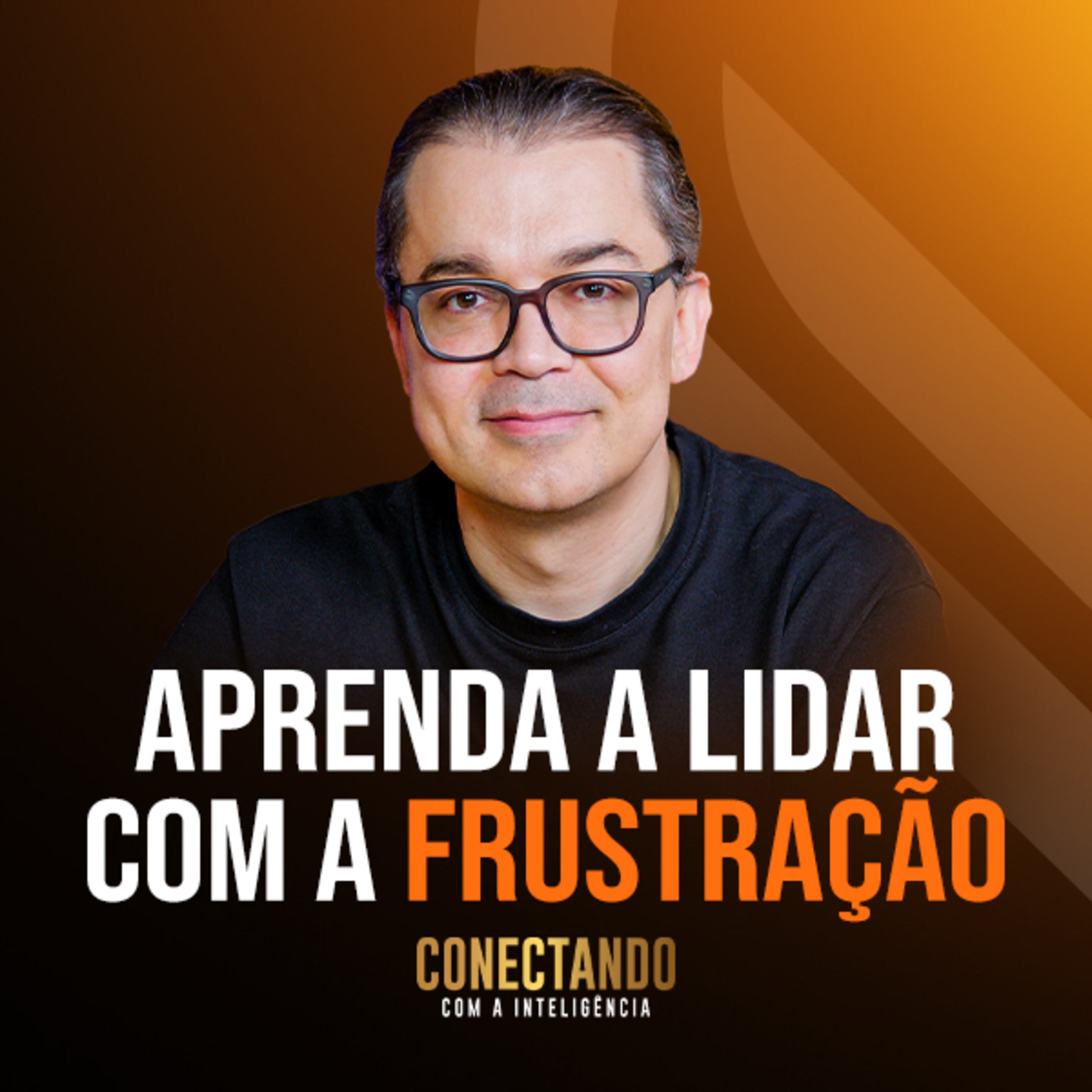 Conectando com a Inteligência #227 - Como lidar com a frustração episode artwork