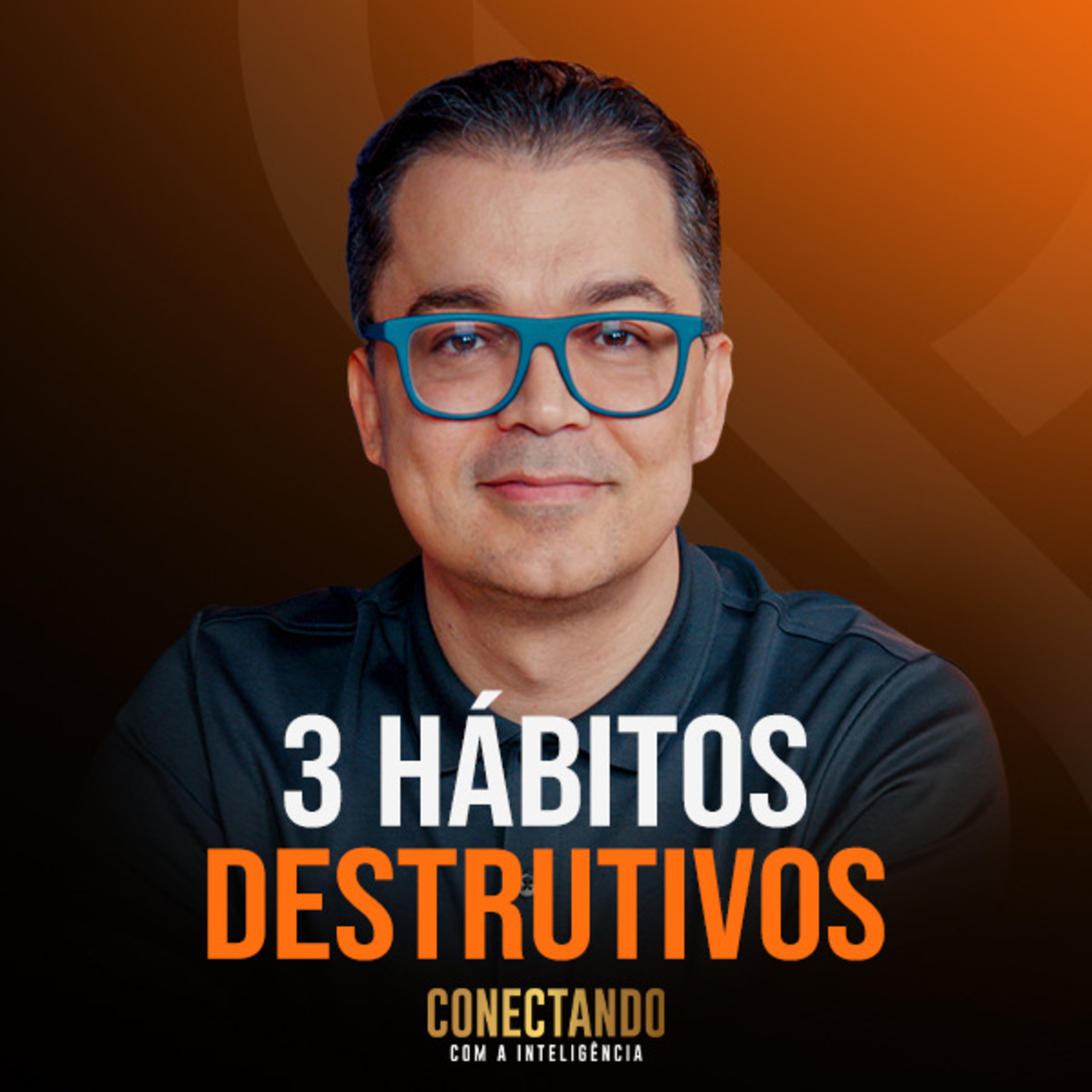 Conectando com a Inteligência #240 - Quais hábitos não devo ter na vida  episode artwork