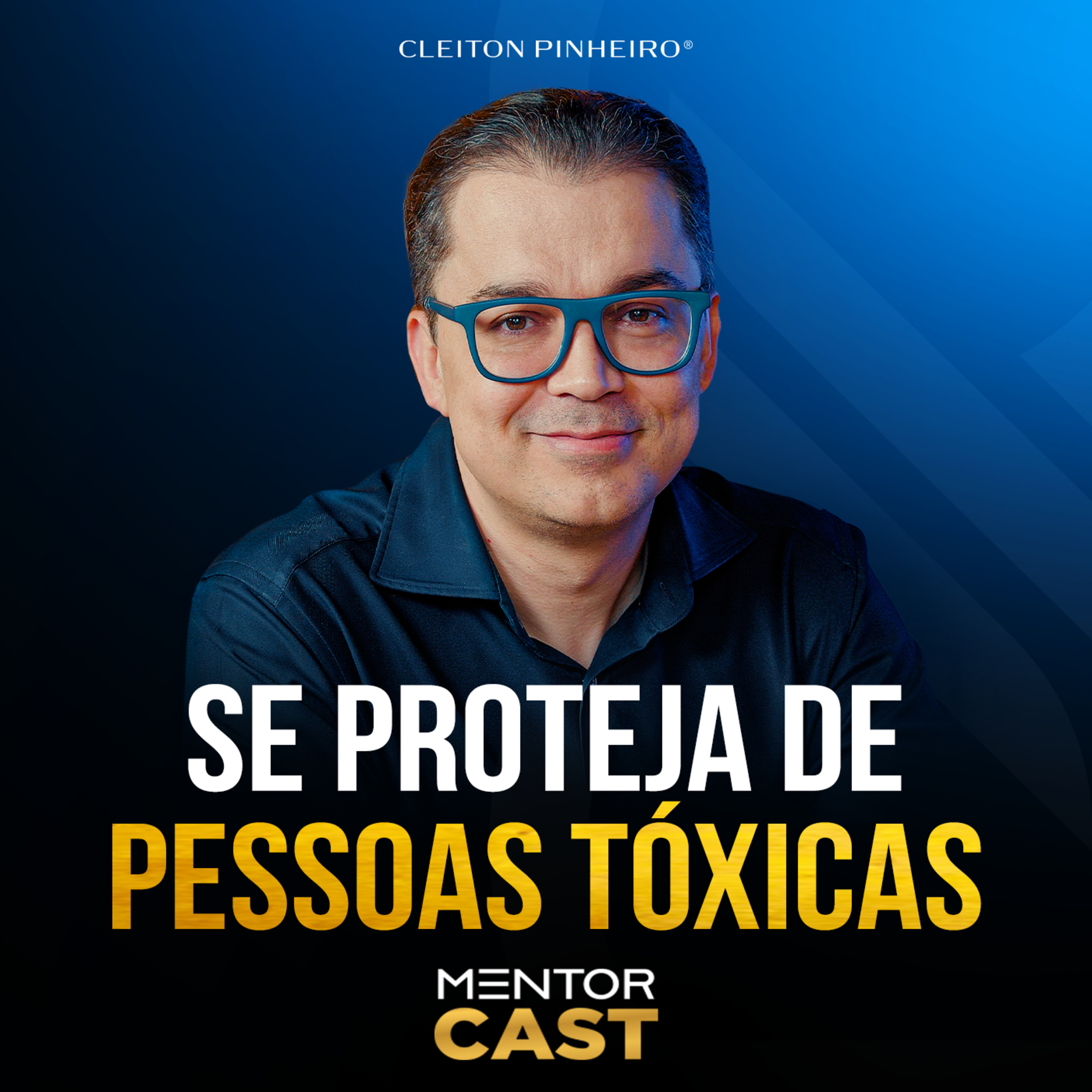 Mentor Cast #290 - Como me defender de pessoas tóxicas Mentor Cast #290 - Como me defender de pessoas tóxicas