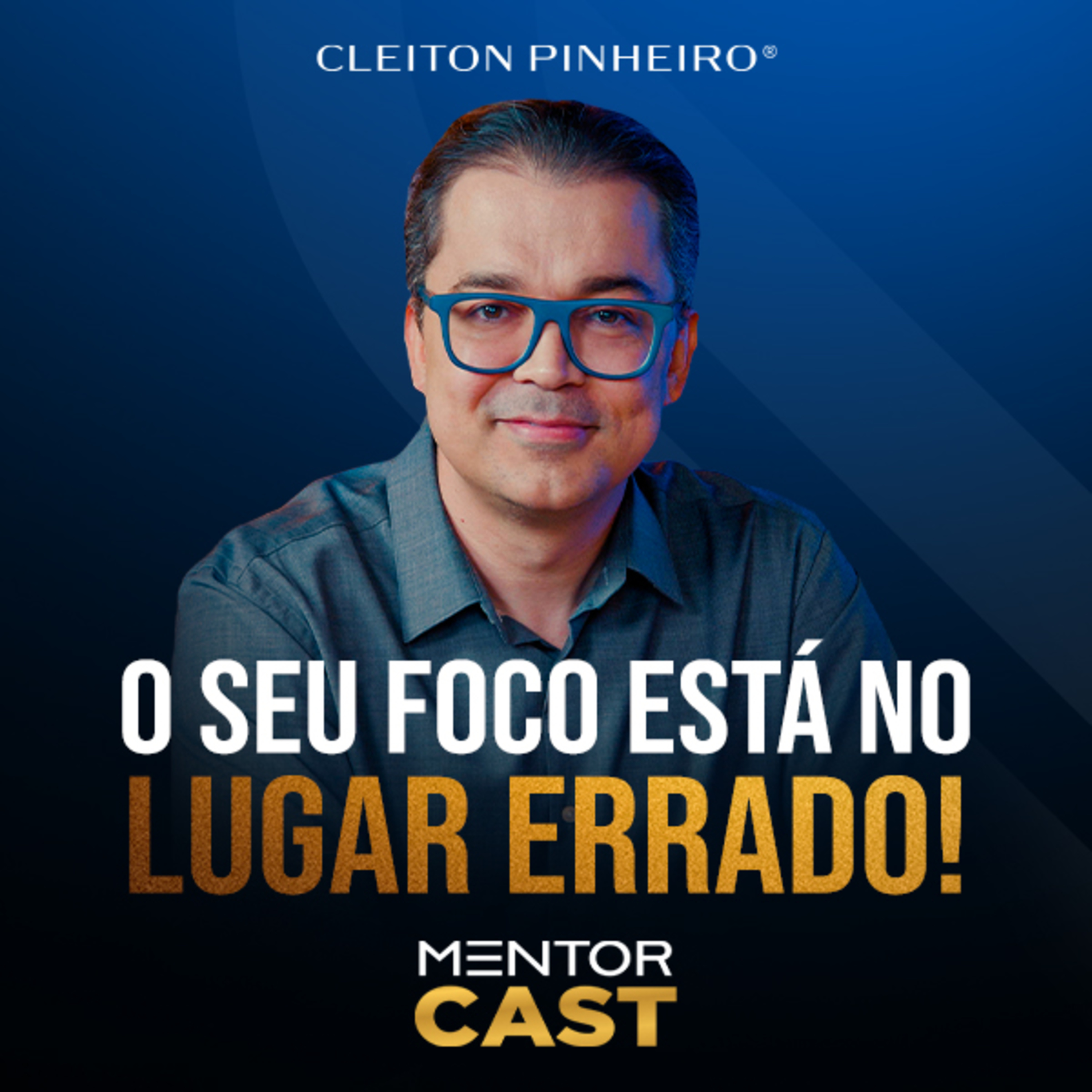 Mentor Cast #292 - Como tirar o foco do lugar errado?  episode artwork