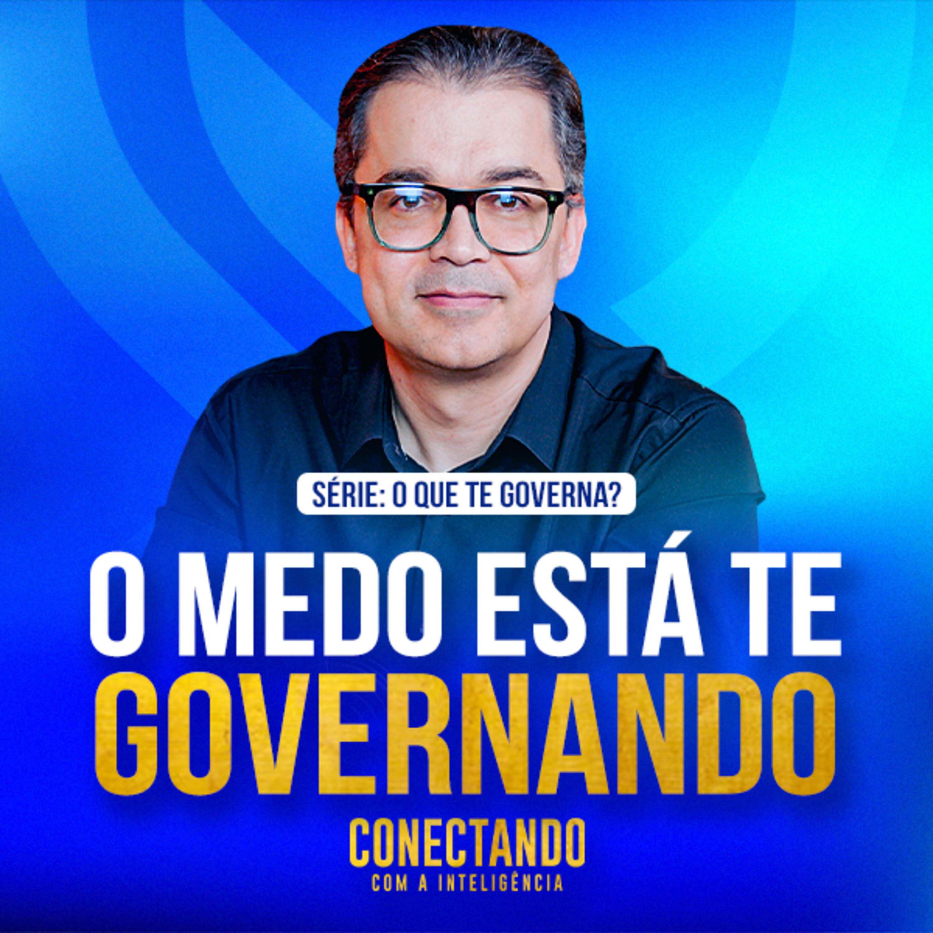  Conectando com a Inteligência #248 - Por que o medo governa nossa vida? episode artwork