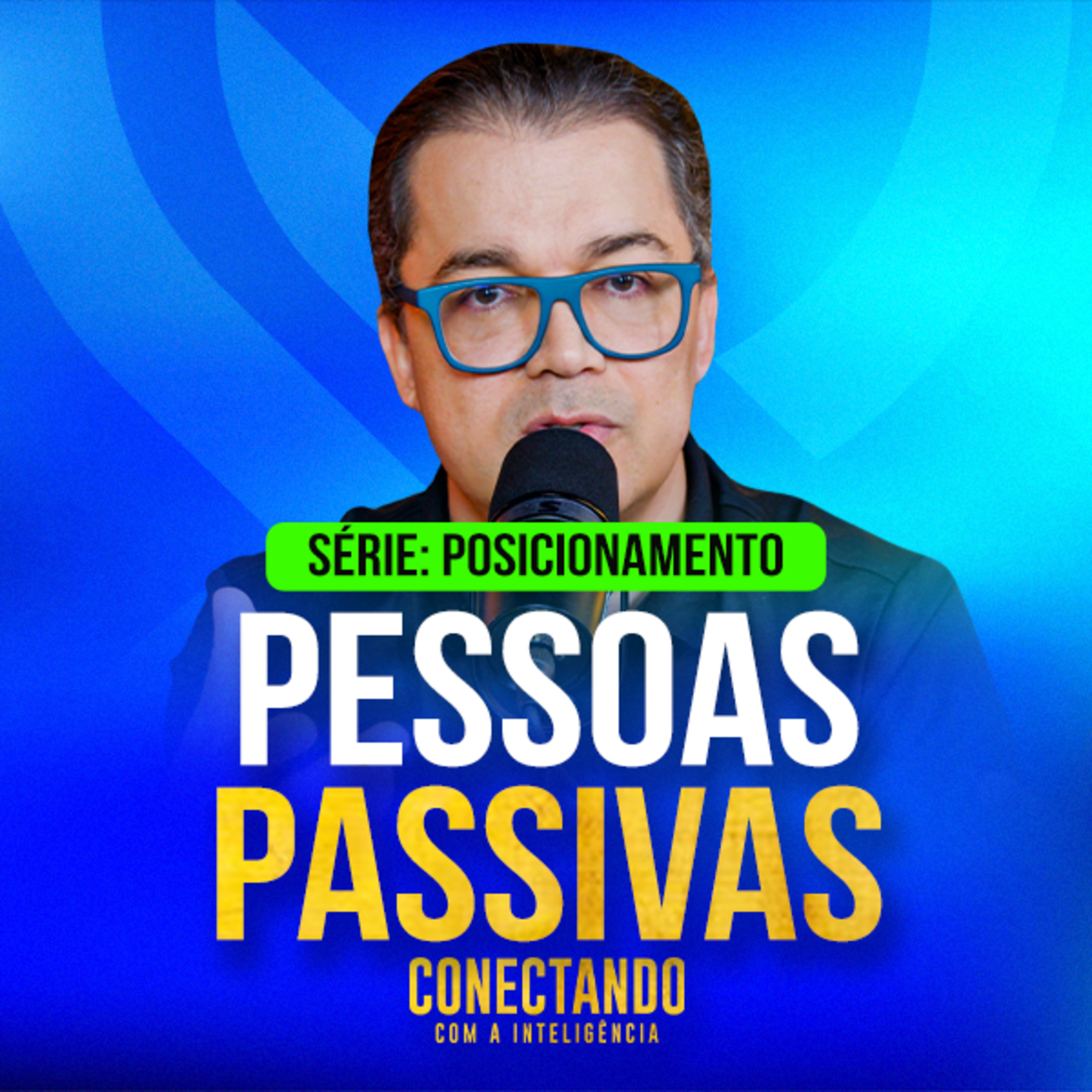 Conectando com a Inteligência #265 - Como lidar com pessoas passivas?  episode artwork