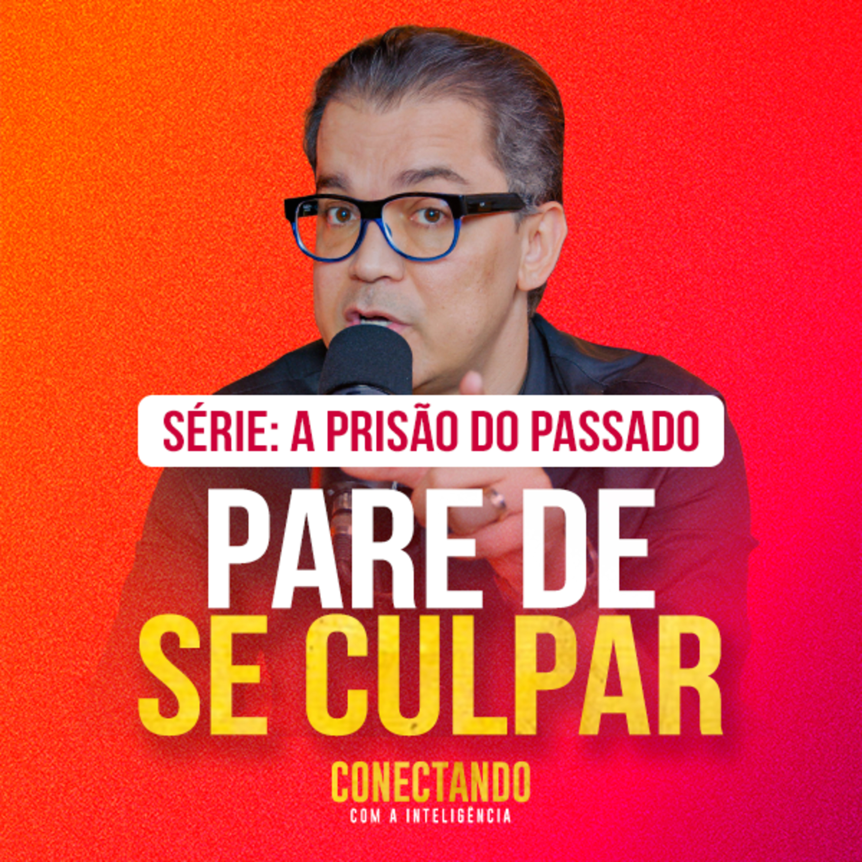 Conectando com a Inteligência #261 - Como eliminar a culpa?  episode artwork