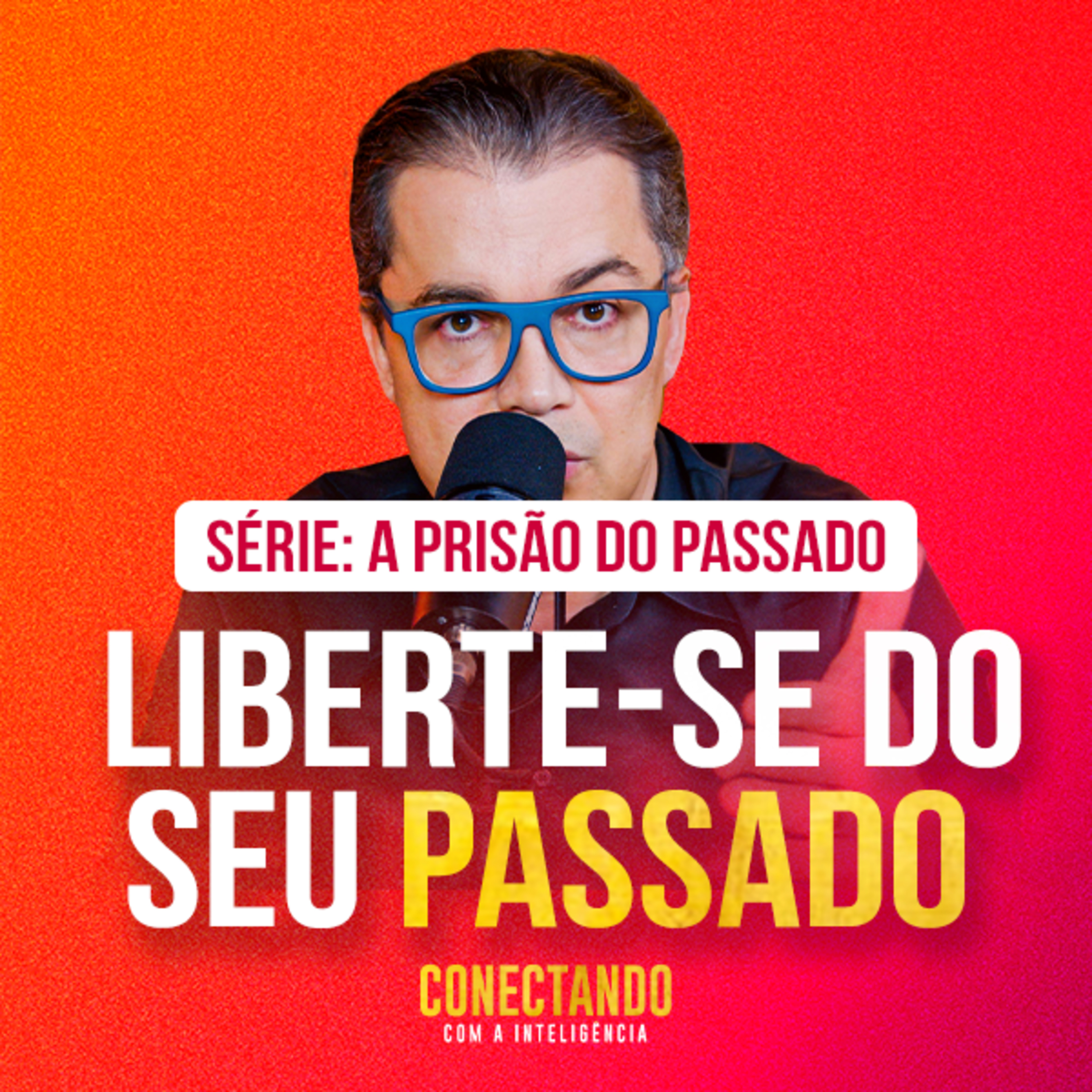 Conectando com a Inteligência #264 - Como se libertar do passado?  episode artwork
