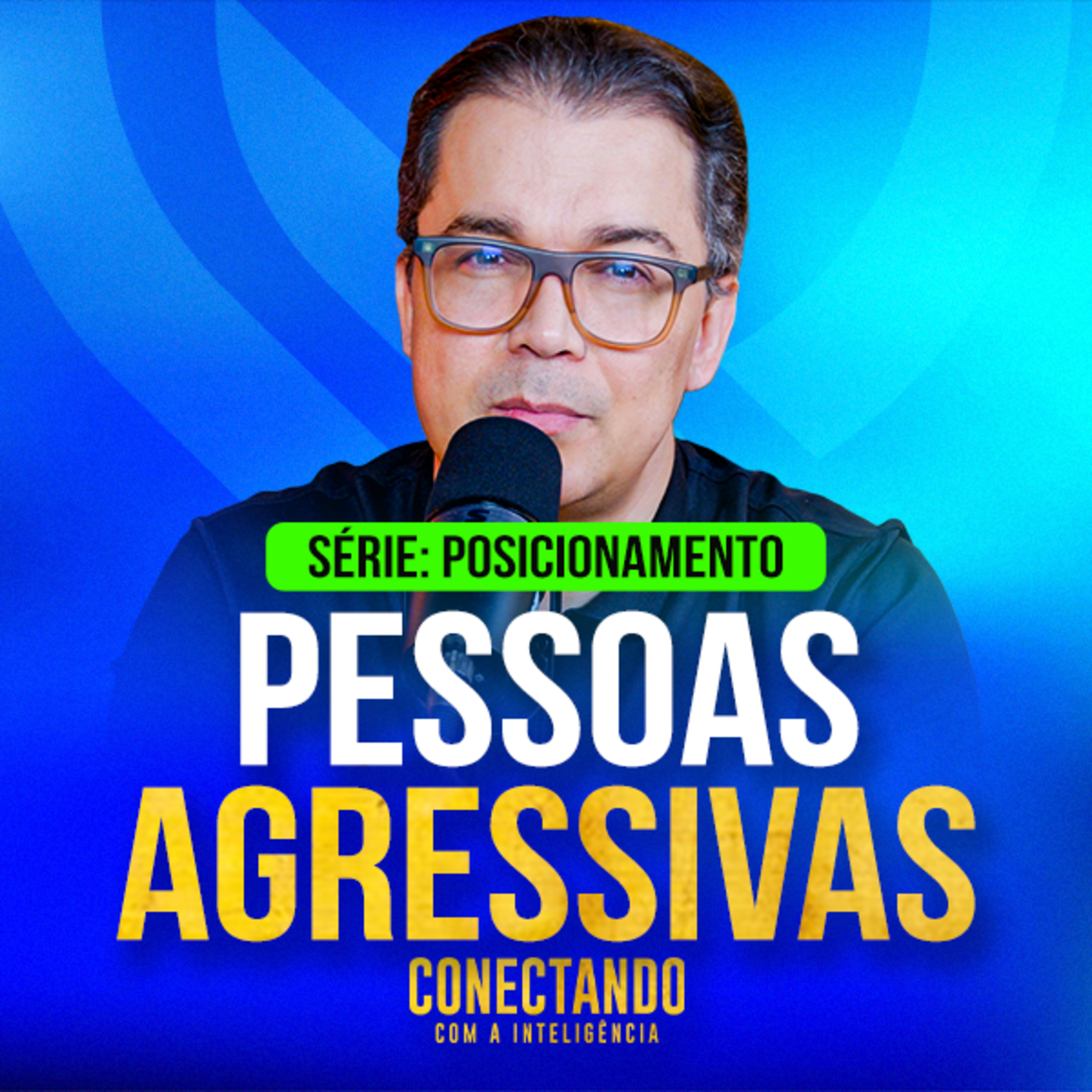 Conectando com a Inteligência #267 - Como lidar com pessoas agressivas  episode artwork